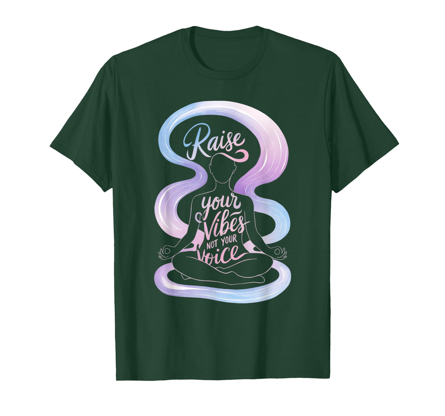 Raise Your Vibes Not Your Voice Meditation Spiritual T-Shirt