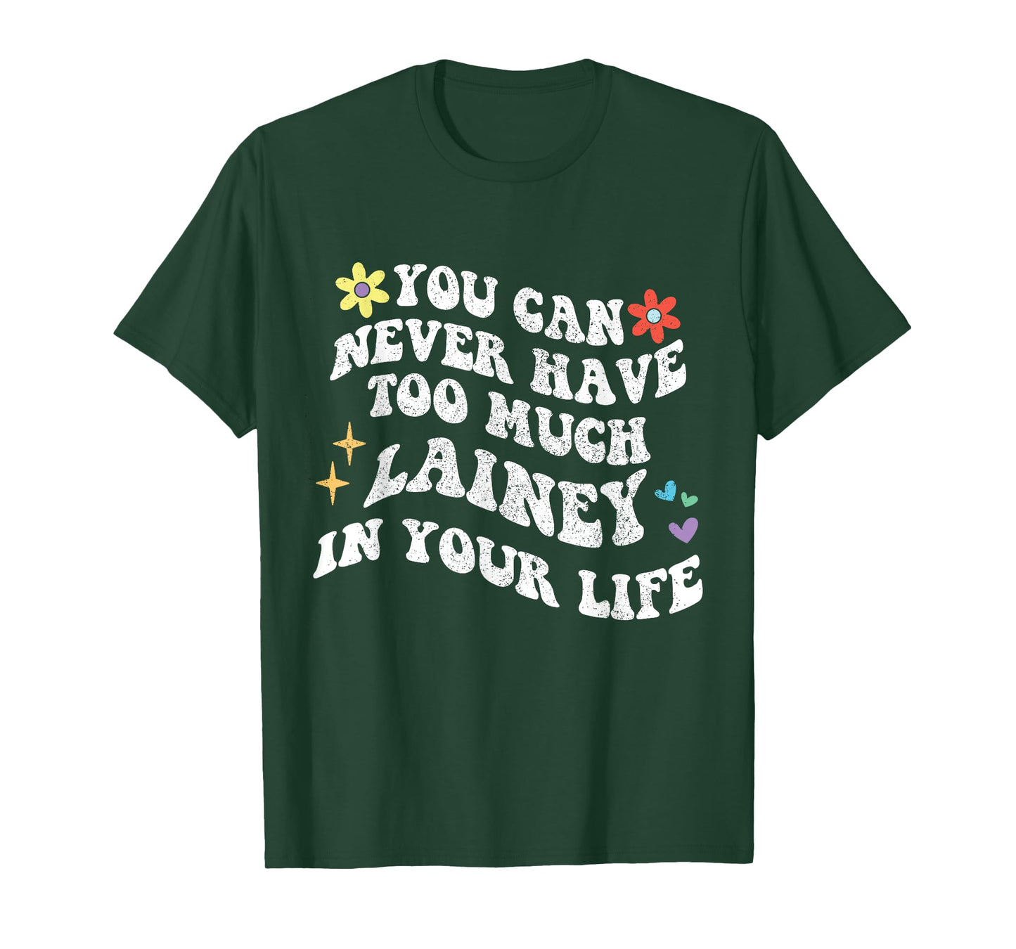 Retro Groovy You Can Never Have Too Much LAINEY In Your Life T-Shirt