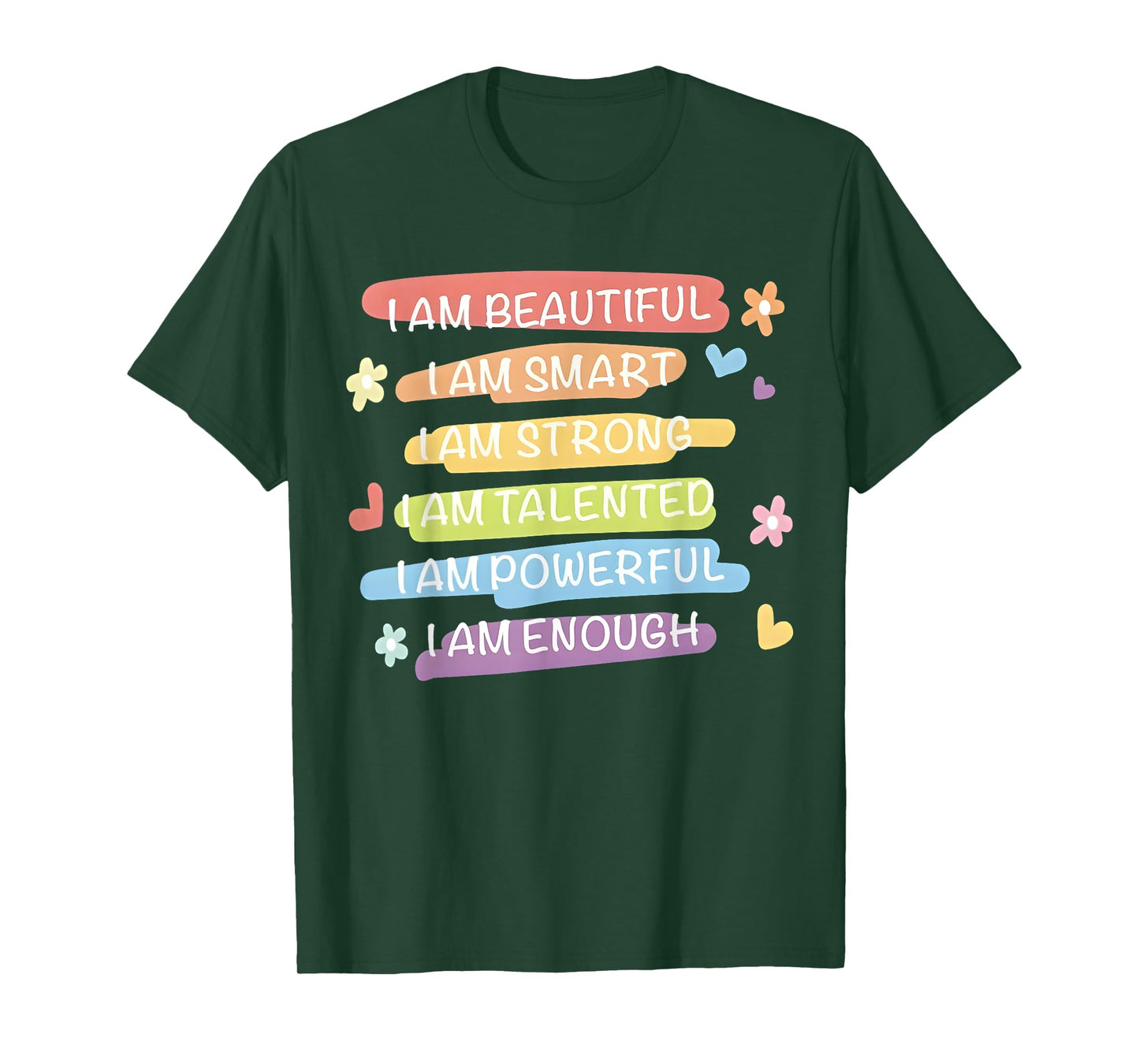 I Am Beautiful I Am Smart I Am Talented Enough Colorful Text T-Shirt