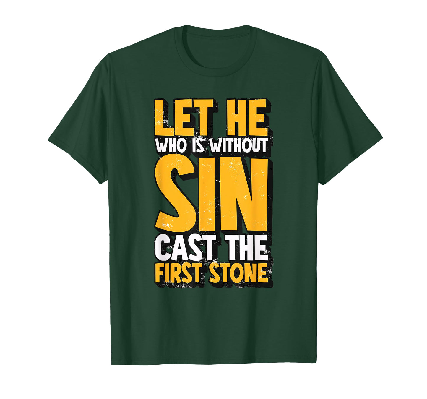 Let He Who Is Without Sin Cast The First Stone T-Shirt