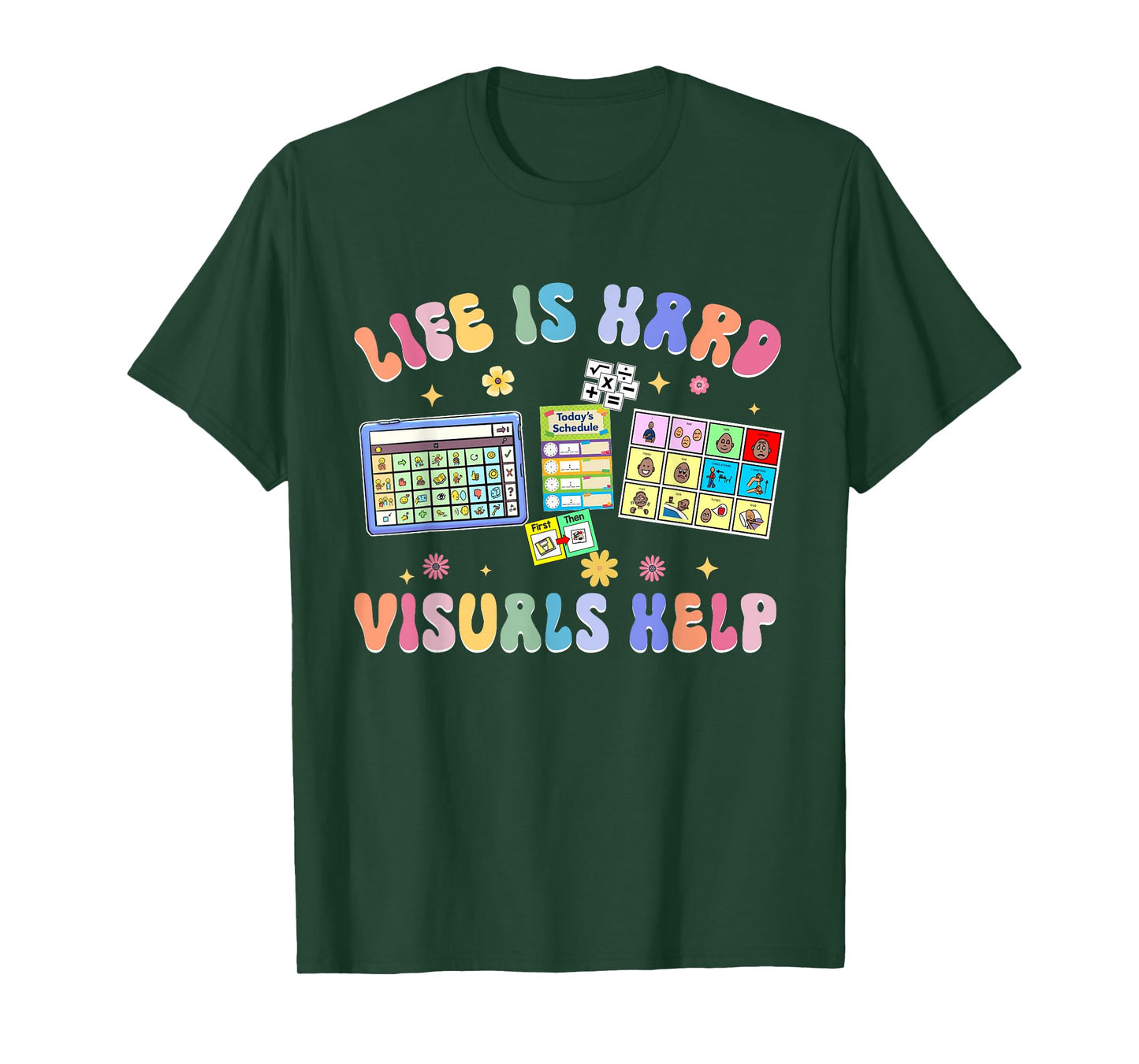 Life Is Hard Visuals Help Special Education Teacher SPED T-Shirt