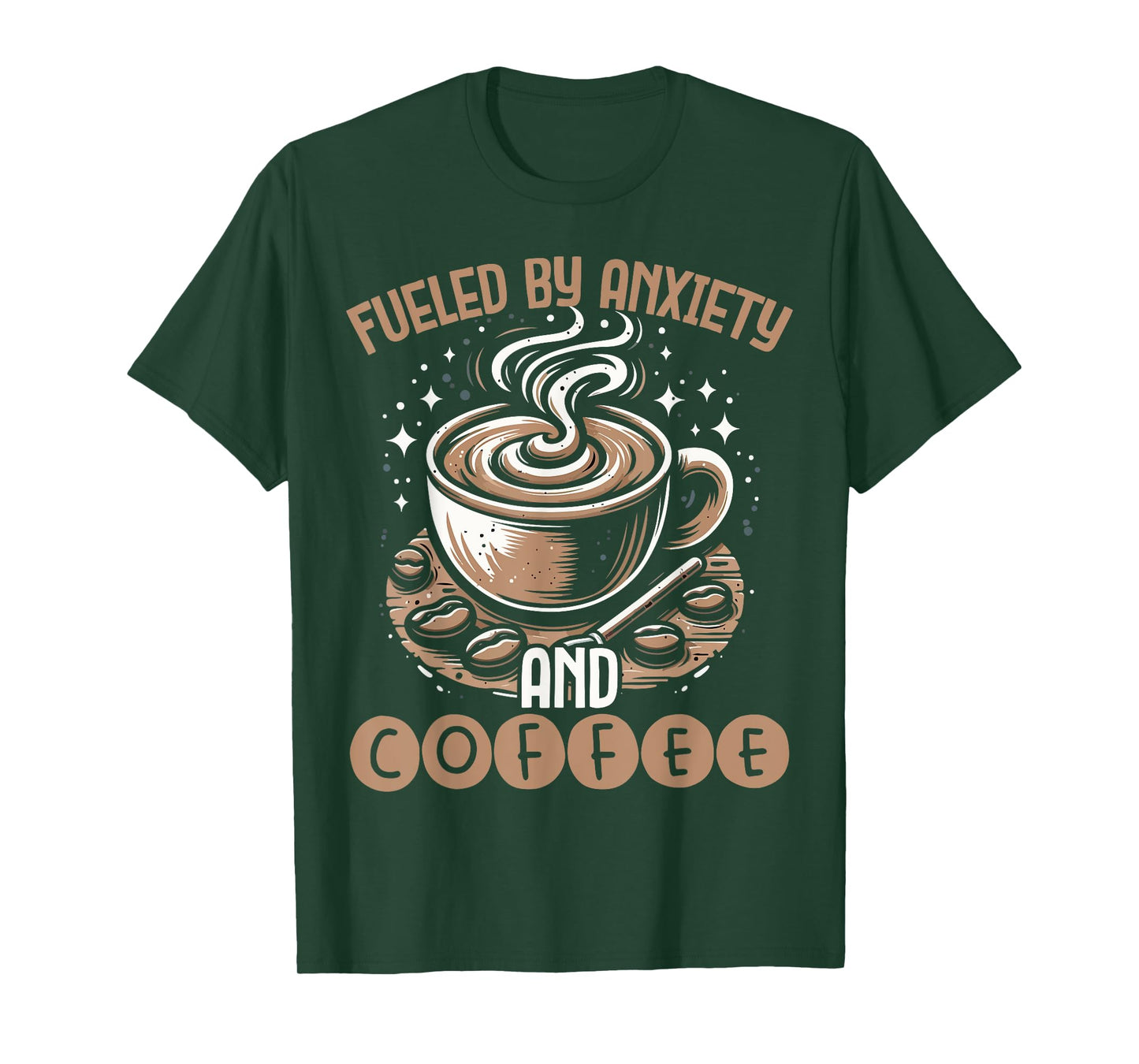 Funny Fueled By Anxiety And Coffee T-Shirt
