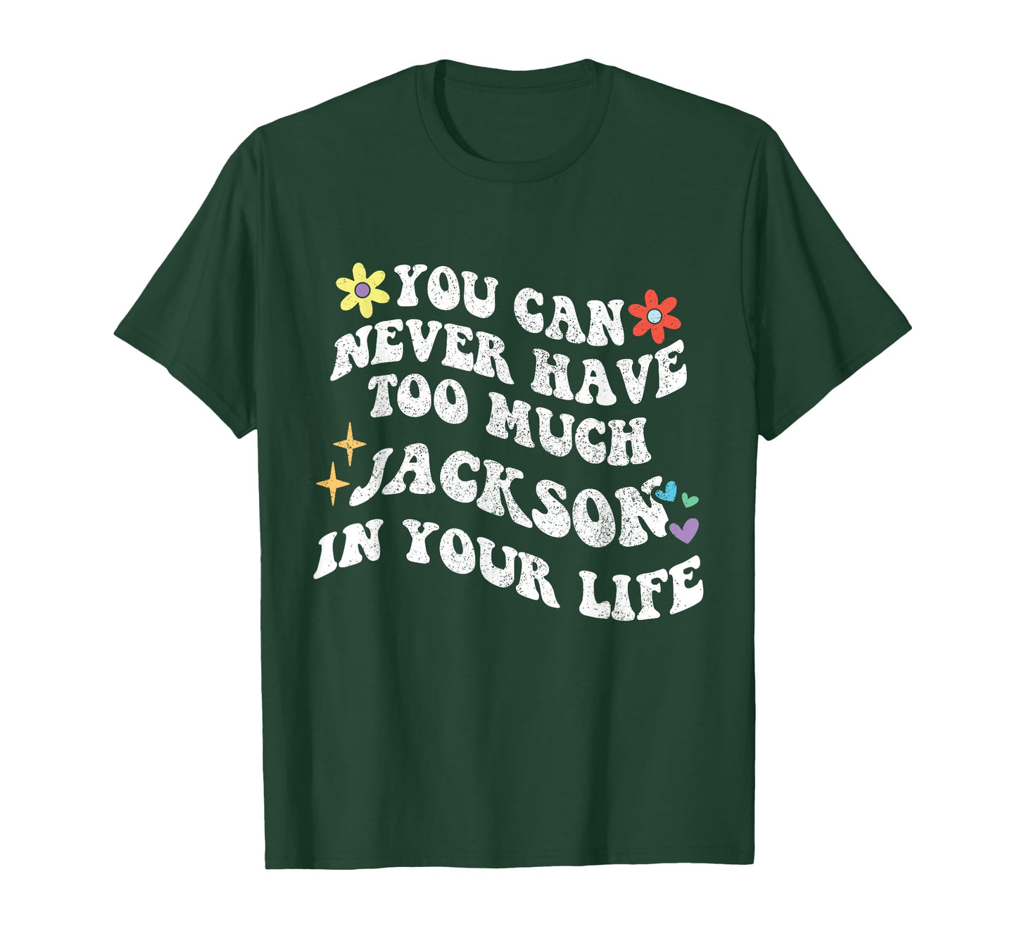 Retro Groovy You Can Never Have Too Much JACKSON In Your T-Shirt