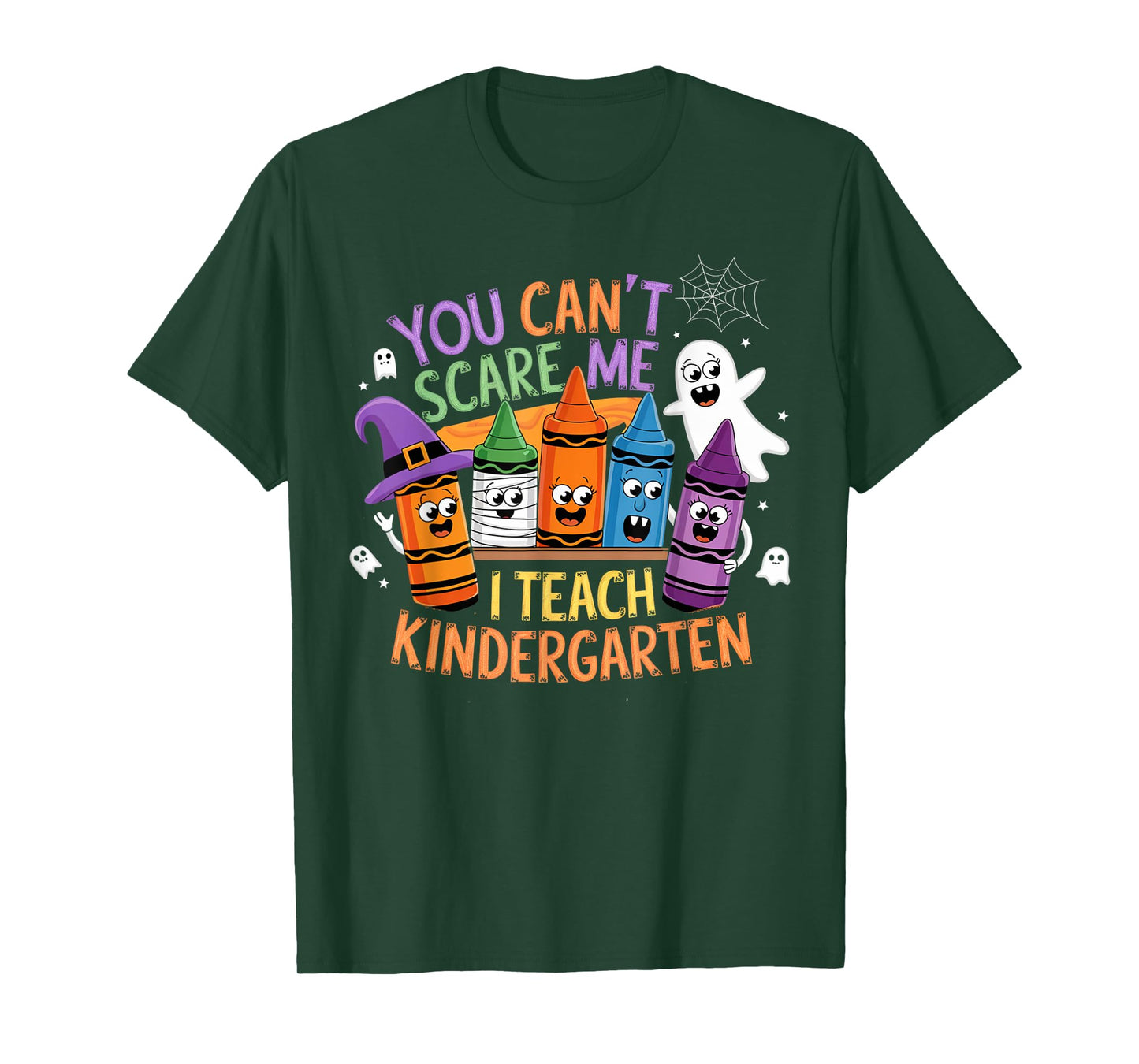 You Can't Scare Me I Teach Kindergarten Halloween Teacher T-Shirt