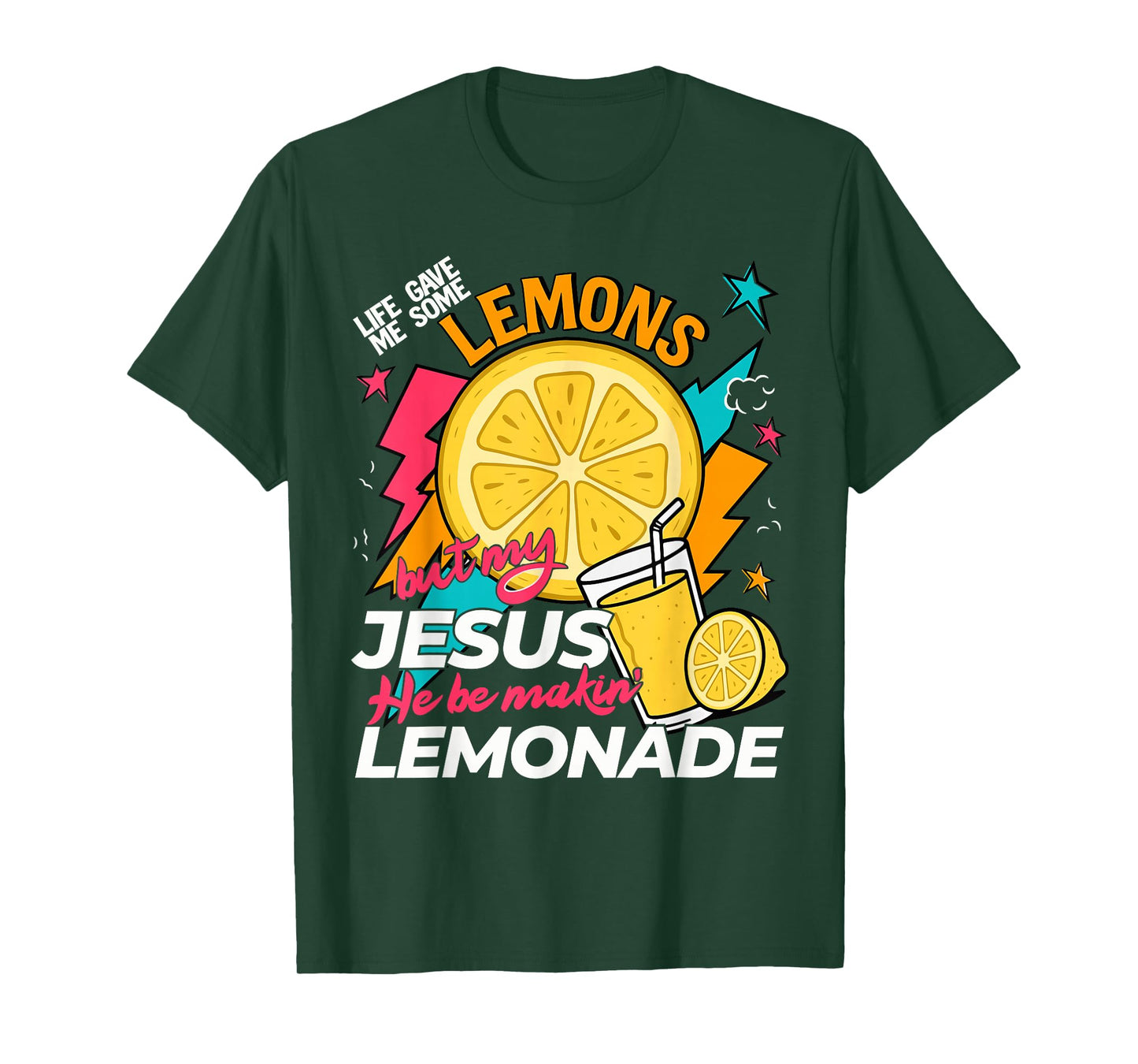 Life Gave Me Some Lemons But Jesus He Be Makin' Lemonade T-Shirt