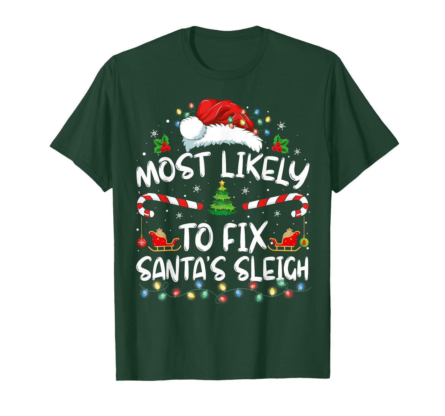 Most Likely To Fix Santa Sleigh Christmas Believe Santa T-Shirt