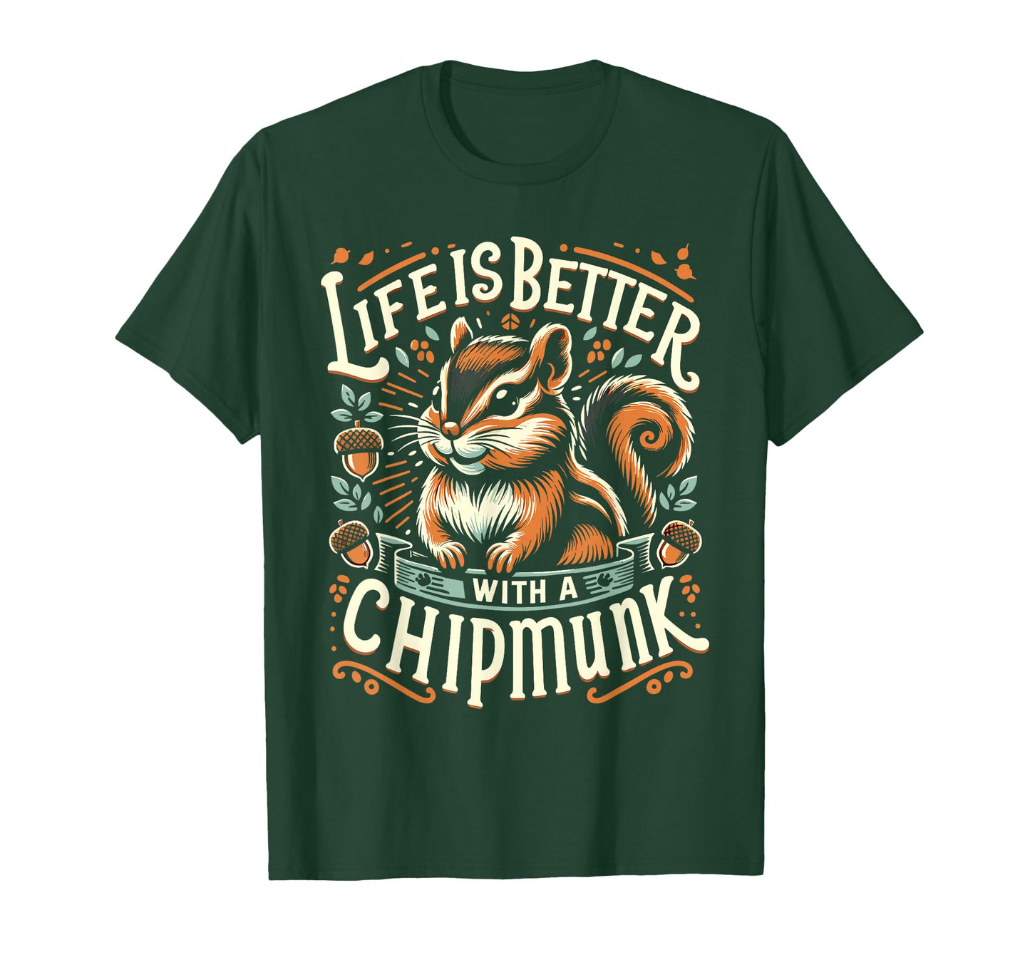 Life Is Better With A CHIPMUNK T-Shirt Funny CHIPMUNKS T-Shirt