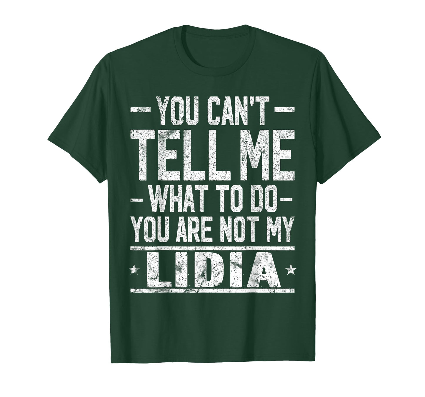 You Can't Tell Me What to Do You are Not My Lidia T-Shirt