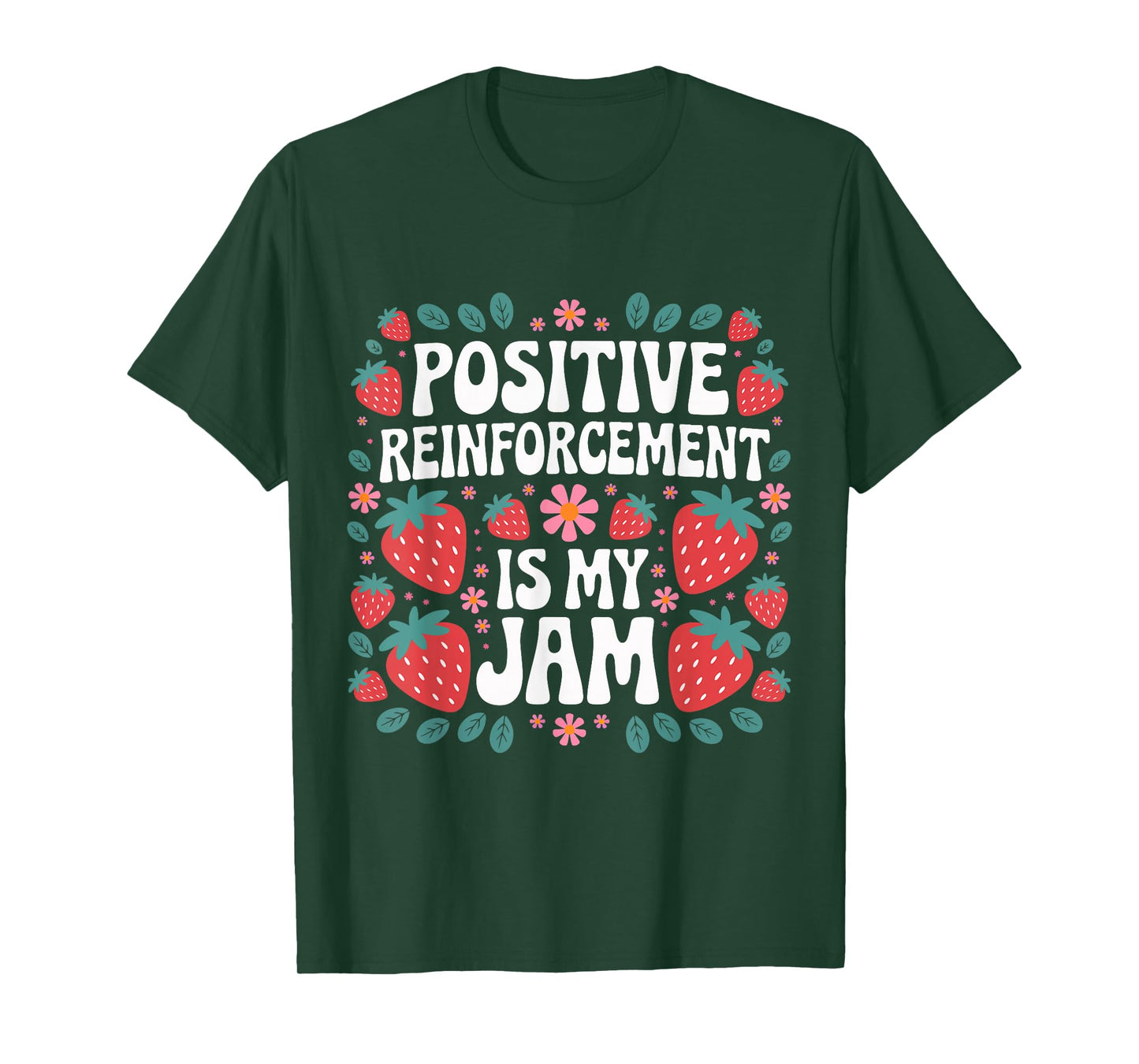Positive Reinforcement Is My Jam ABA Therapy Strawberry T-Shirt
