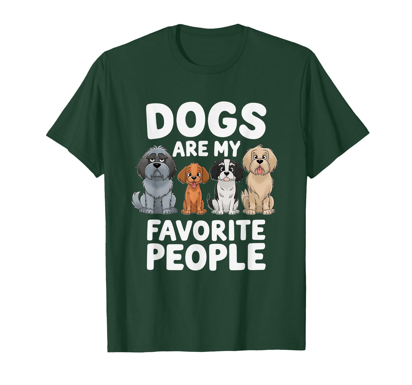 Dogs Are My Favorite People - Funny Dog Lover T-Shirt for Men Women