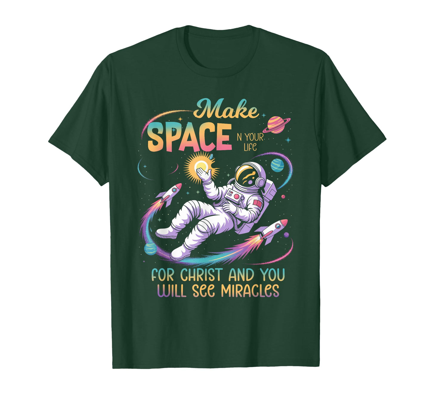 Make Space in Your Life for Christ Jesus Christian Space T-Shirt