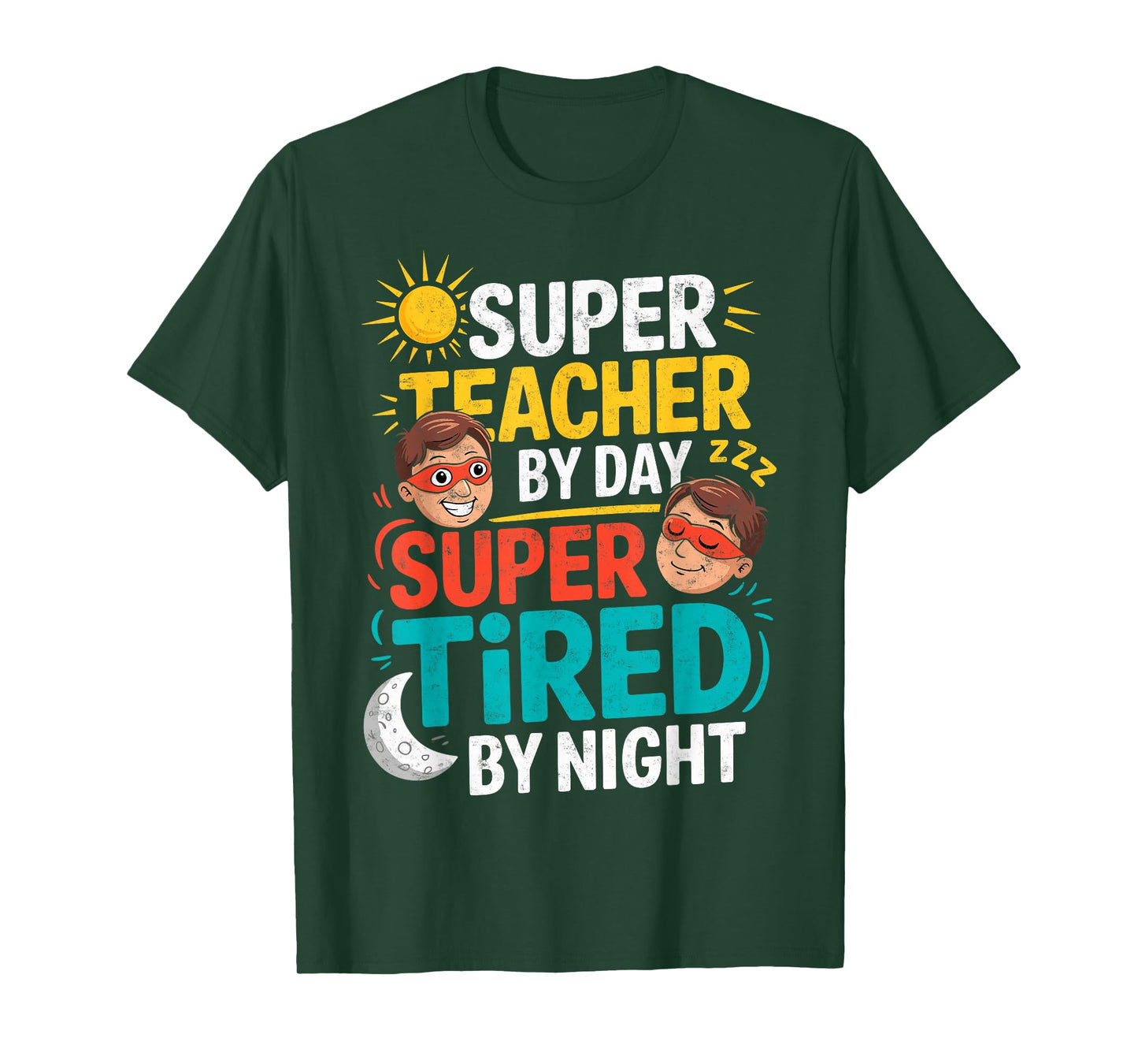 Funny Teacher Life Tee Super Teacher by Day Tired by Night T-Shirt