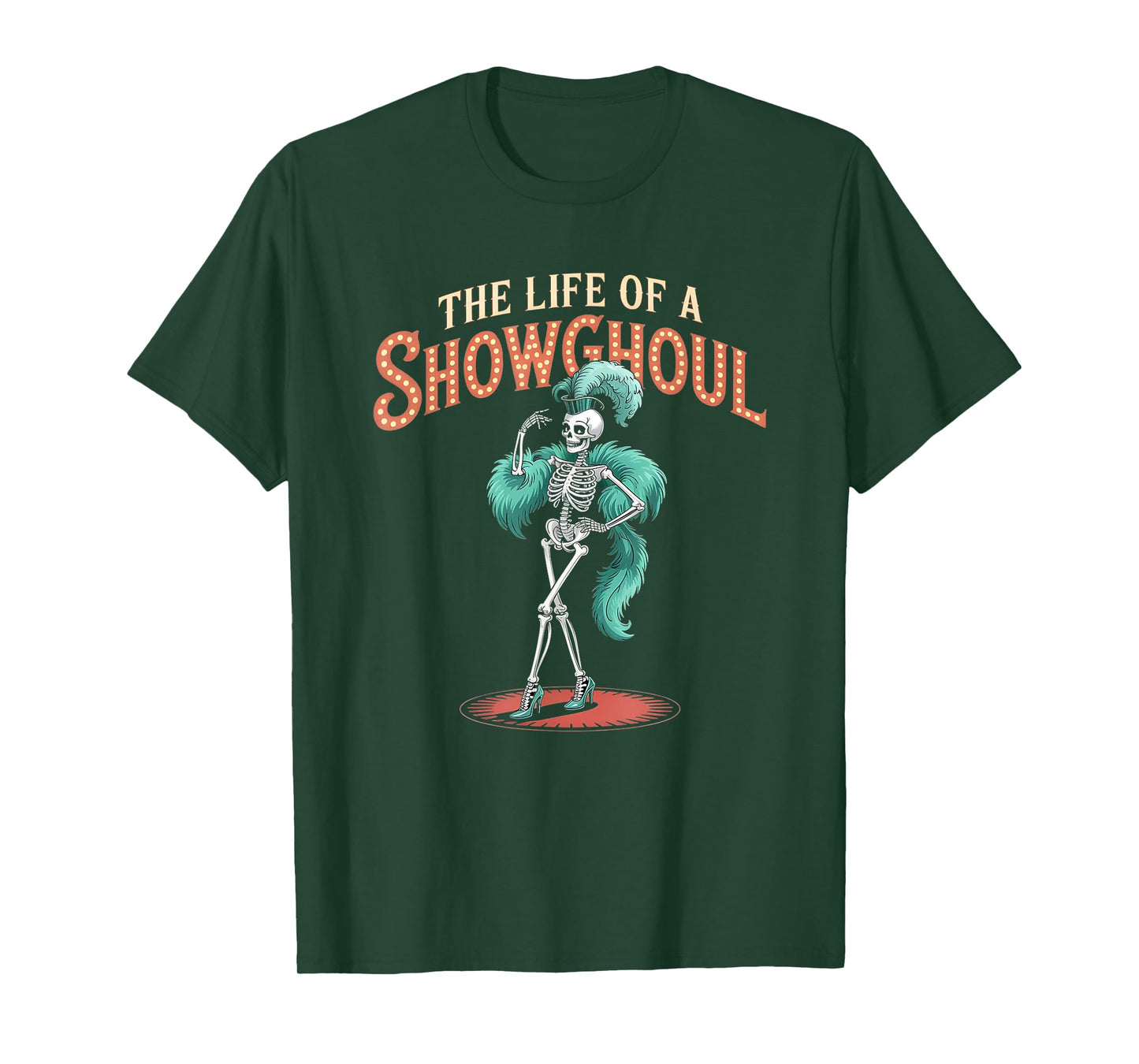The Life of a Showghoul Funny Retro Skeleton Halloween Glam T-Shirt