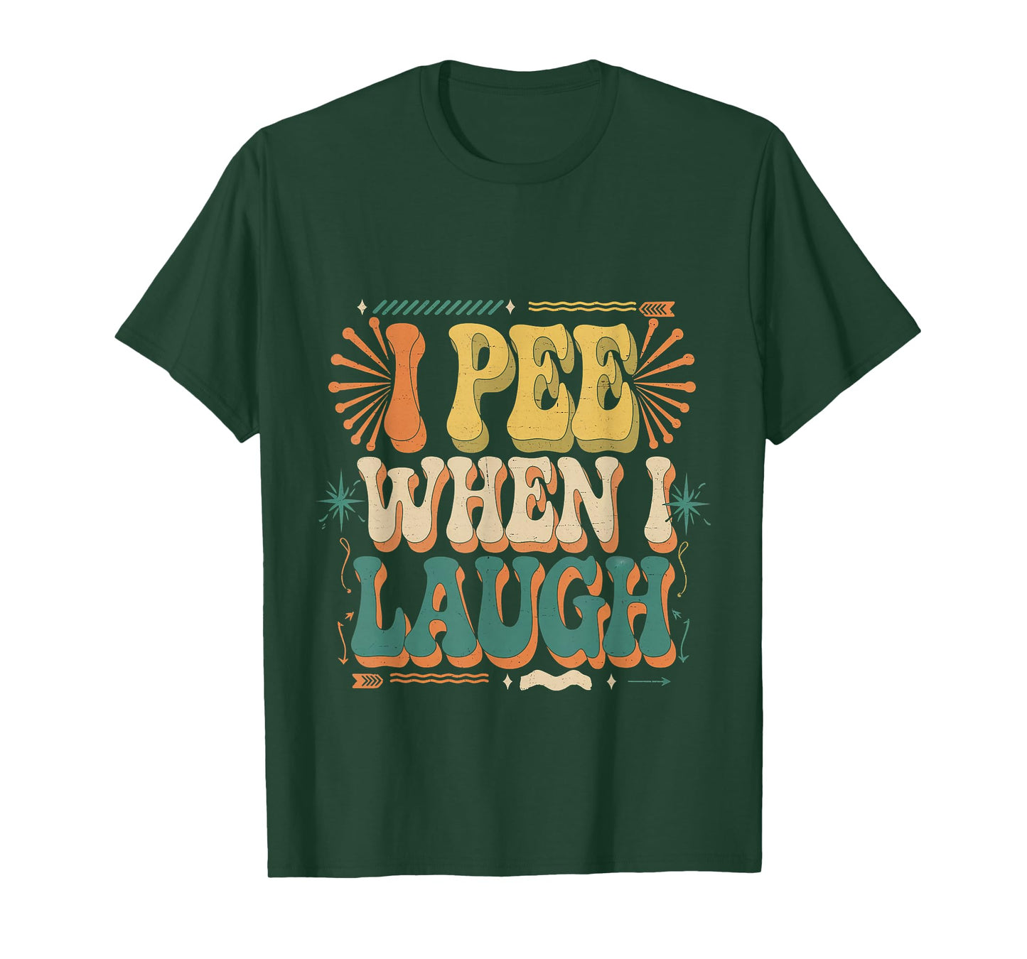 I Pee When I Laugh Relatable Adult Embarrassing |- T-Shirt