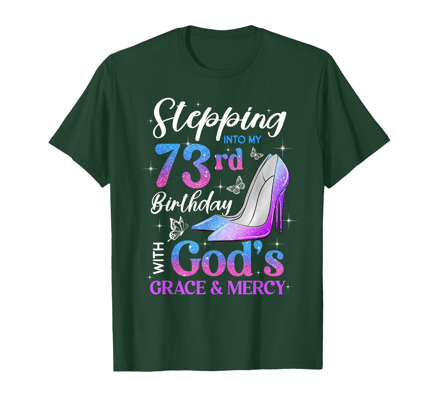Stepping Into My 73rd Birthday With God's Grace Mercy T-Shirt