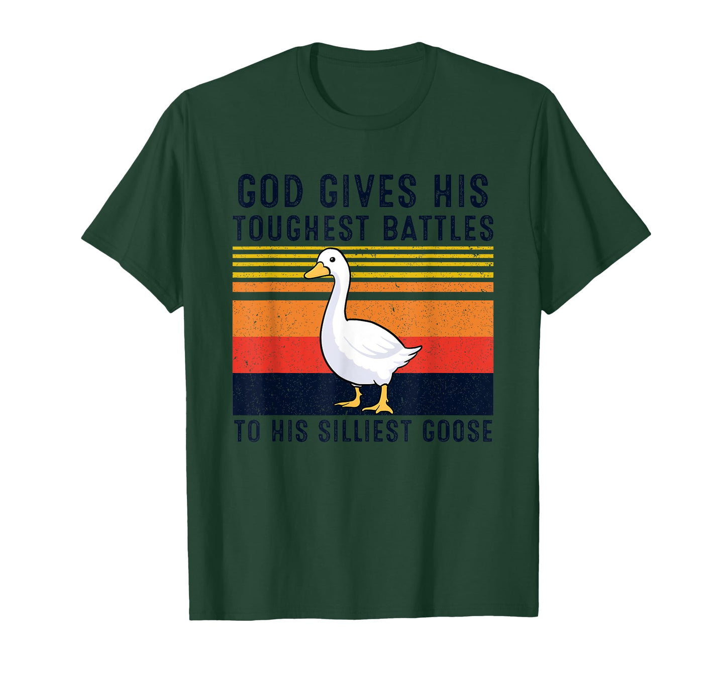 God Gives His Toughest Battles To His Silliest Goose Duck T-Shirt