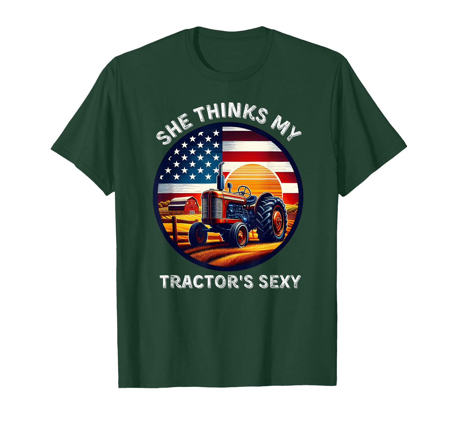 She Thinks My Tractors Sexy for Rural Producers and Farmers T-Shirt