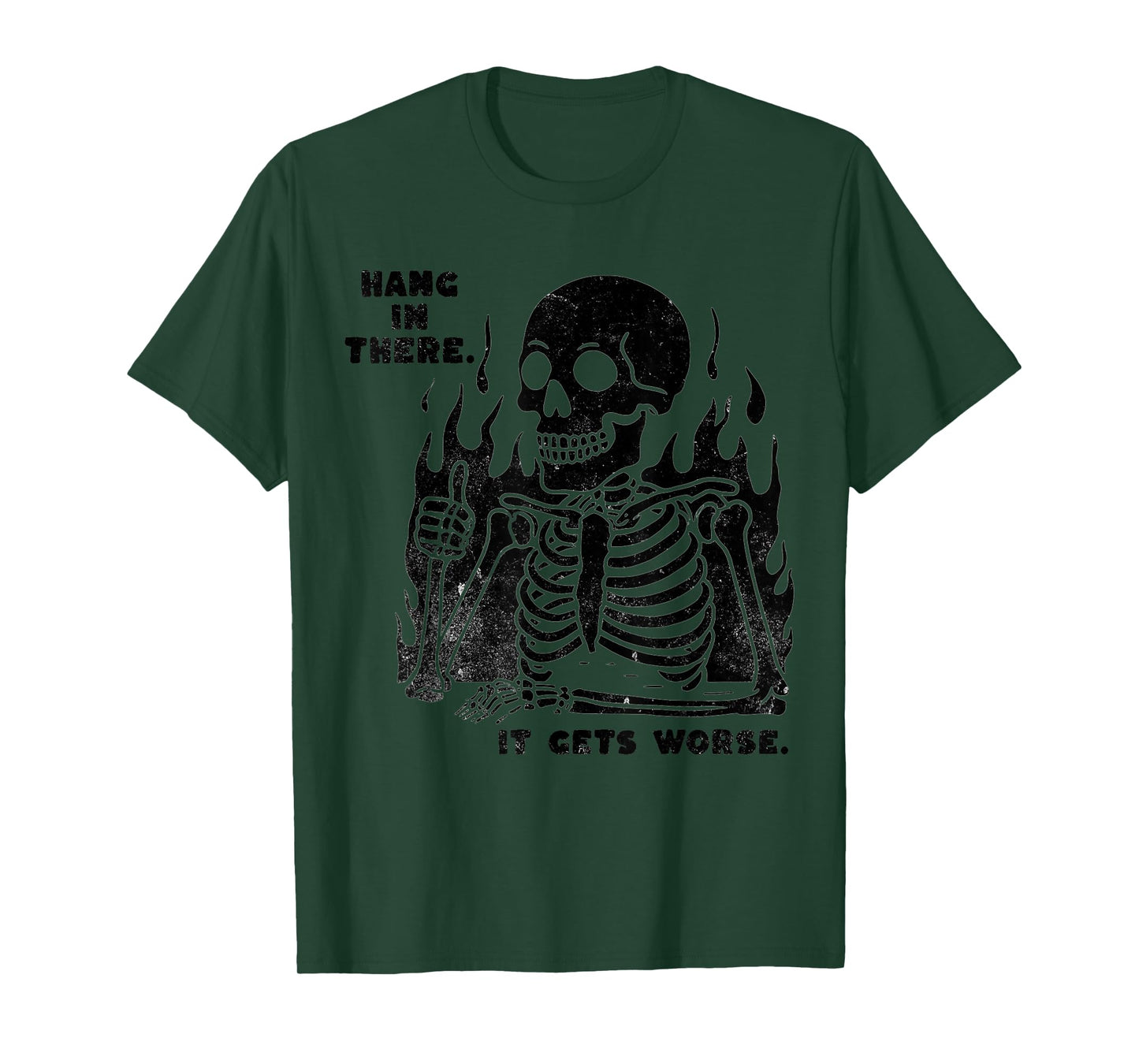 Funny Hang in There It Gets Worse Existential Dread Skeleton T-Shirt