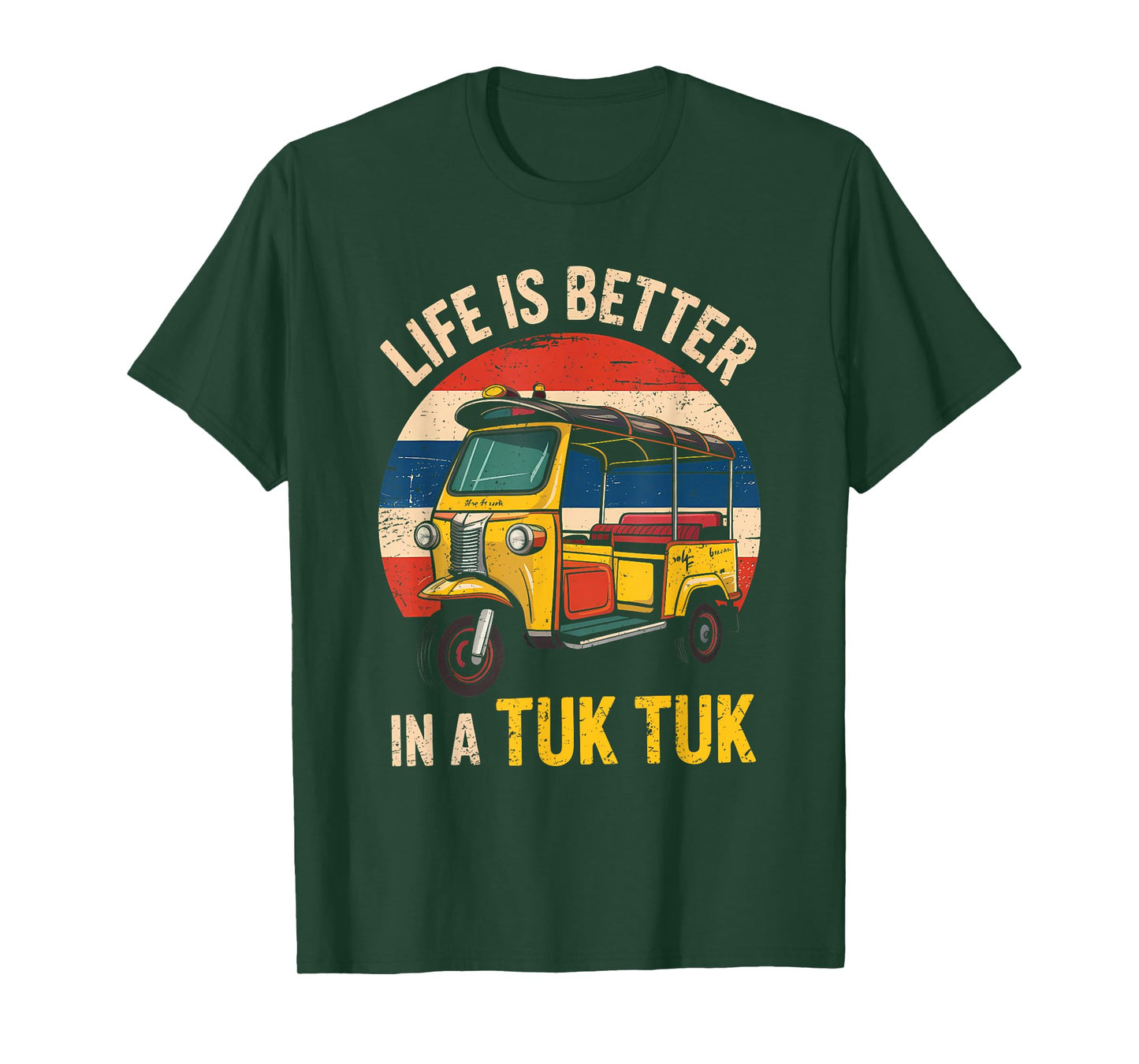 Life Is Better In A Tuk Tuk Bangkok Thailand Travel Lover T-Shirt