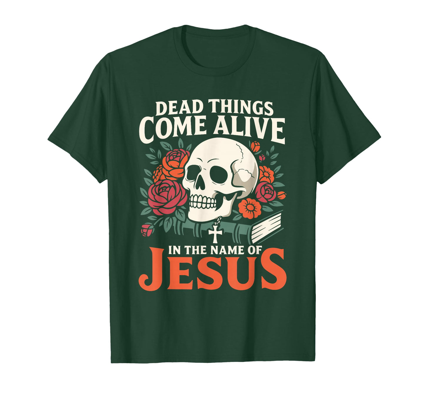 Dead Things Come Alive Name of Jesus Christian Halloween T-Shirt