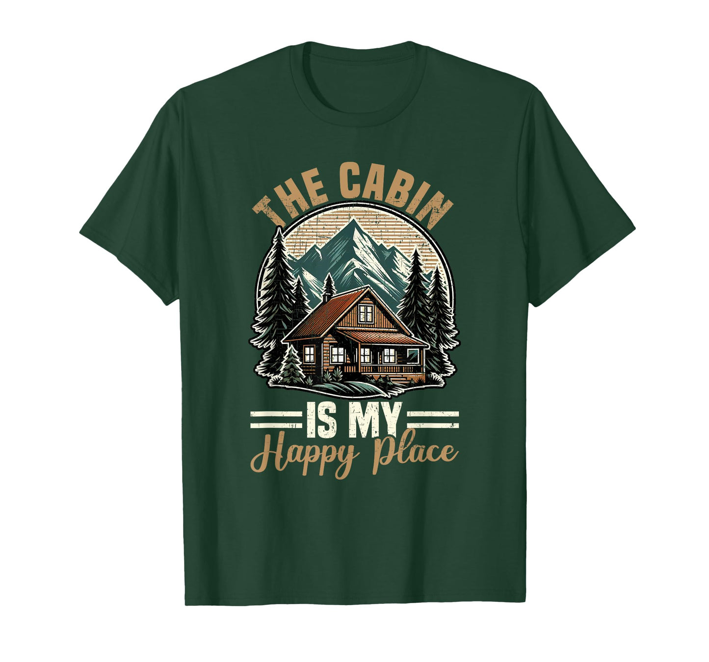 The Cabin Is My Happy Place Family Vacation Nature Outdoor T-Shirt