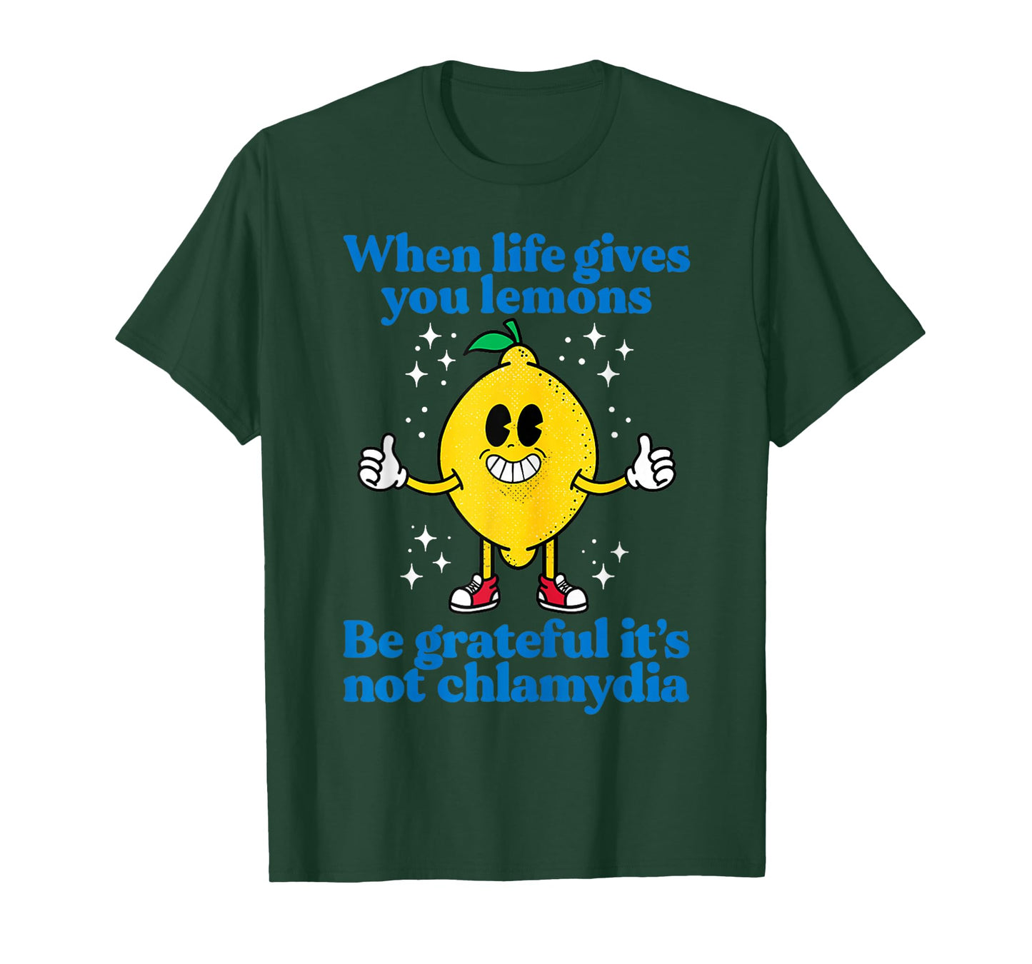 When Life Gives You Lemons Be Grateful It's Not Chlamydia T-Shirt