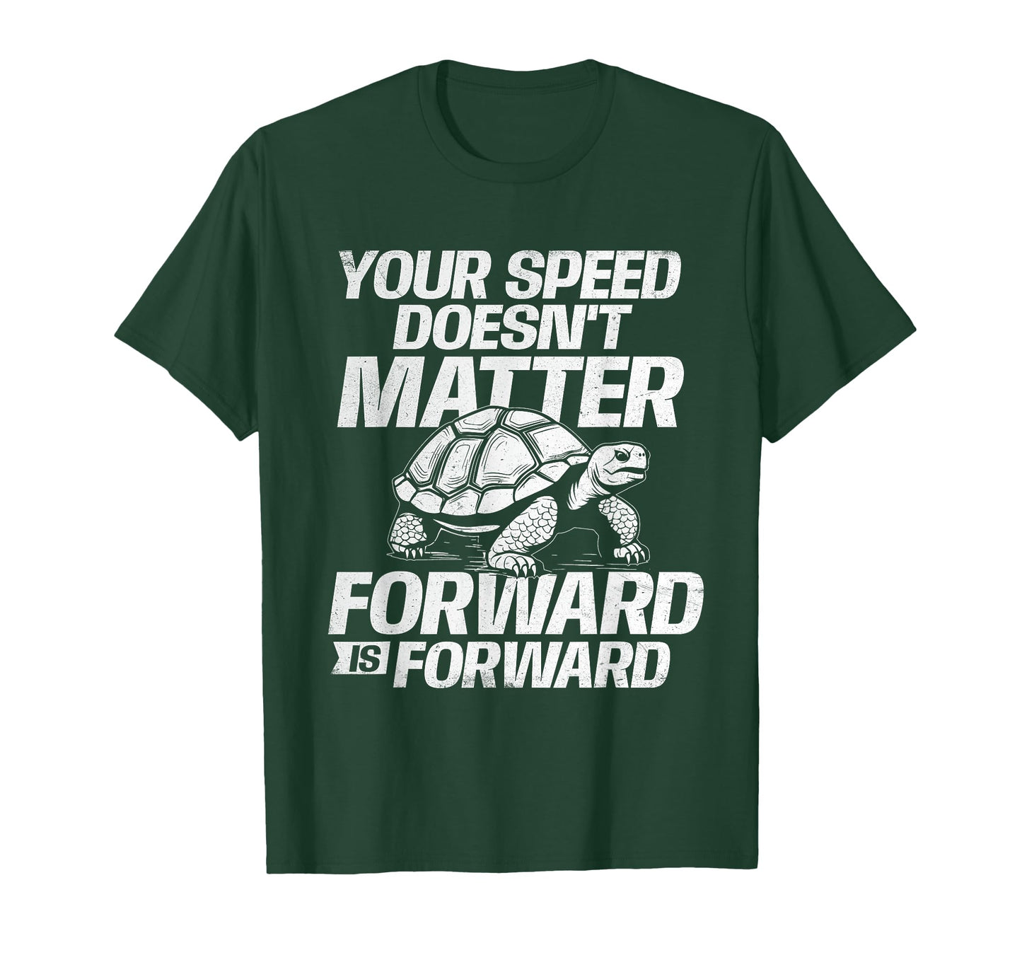 Your Speed Doesn't Matter Forward Is Forward - Sea Turtle T-Shirt