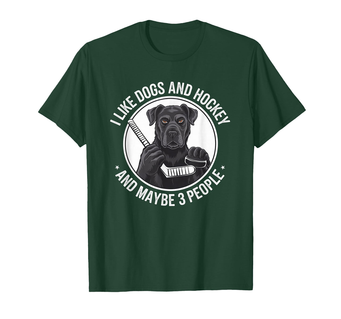 I LOVE DOGS AND HOCKEY AND, MAYBE 3 PEOPLE T-Shirt