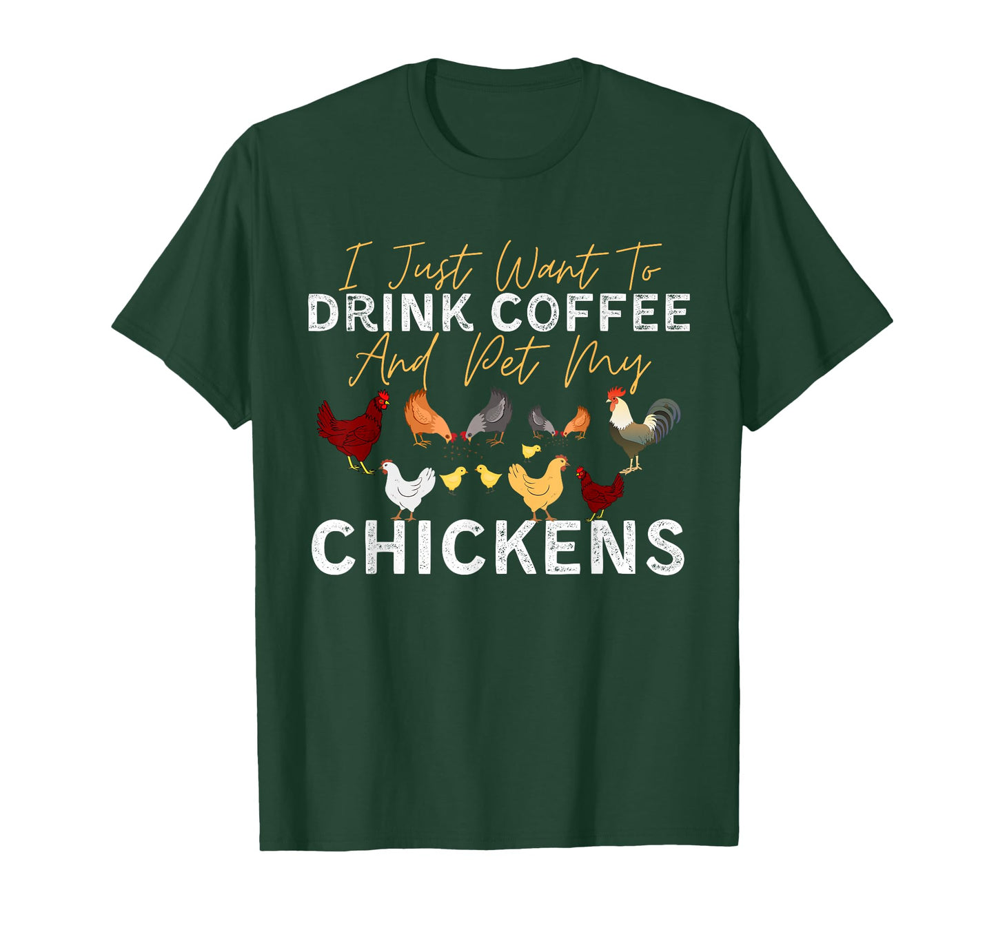 Funny Chicken I Just Want To Drink Coffee and Pet My Chicken T-Shirt