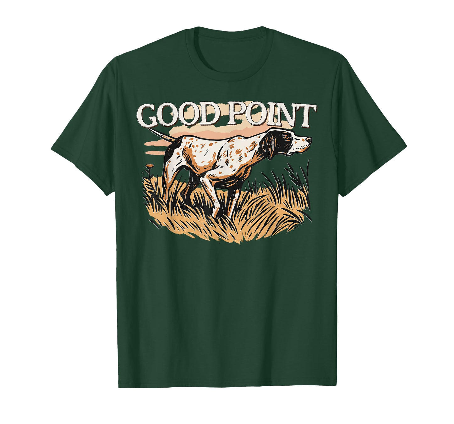 Good Pointing Dog Hunting for Outdoorsmen and Fall Season T-Shirt