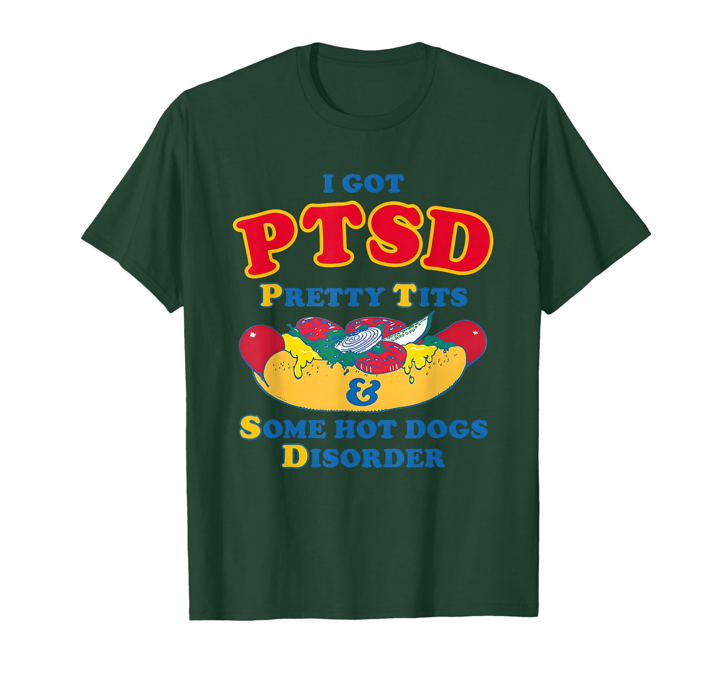 I Have PTSD Pretty Tits And Some Hot Dogs Disorder T-Shirt