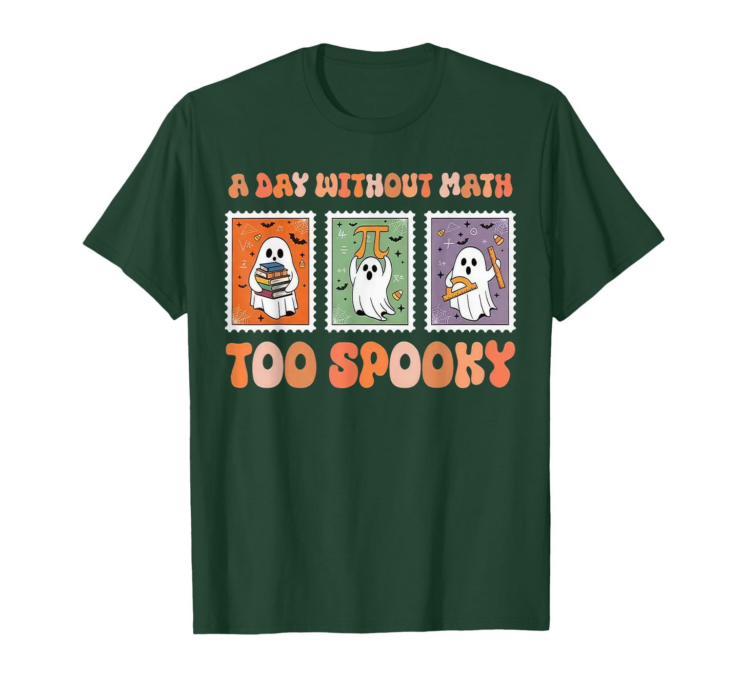 A Day Without Math Too Spooky Ghost Math Lover Halloween T-Shirt