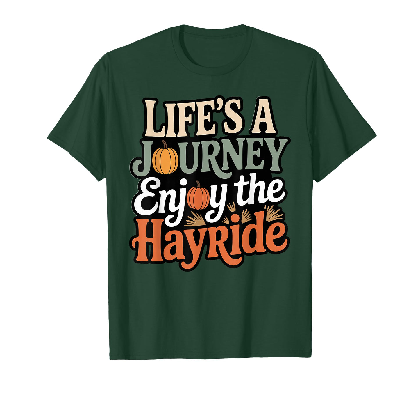 Hayride Pumpkin Rustic Life's A Journey Enjoy The Hayride T-Shirt