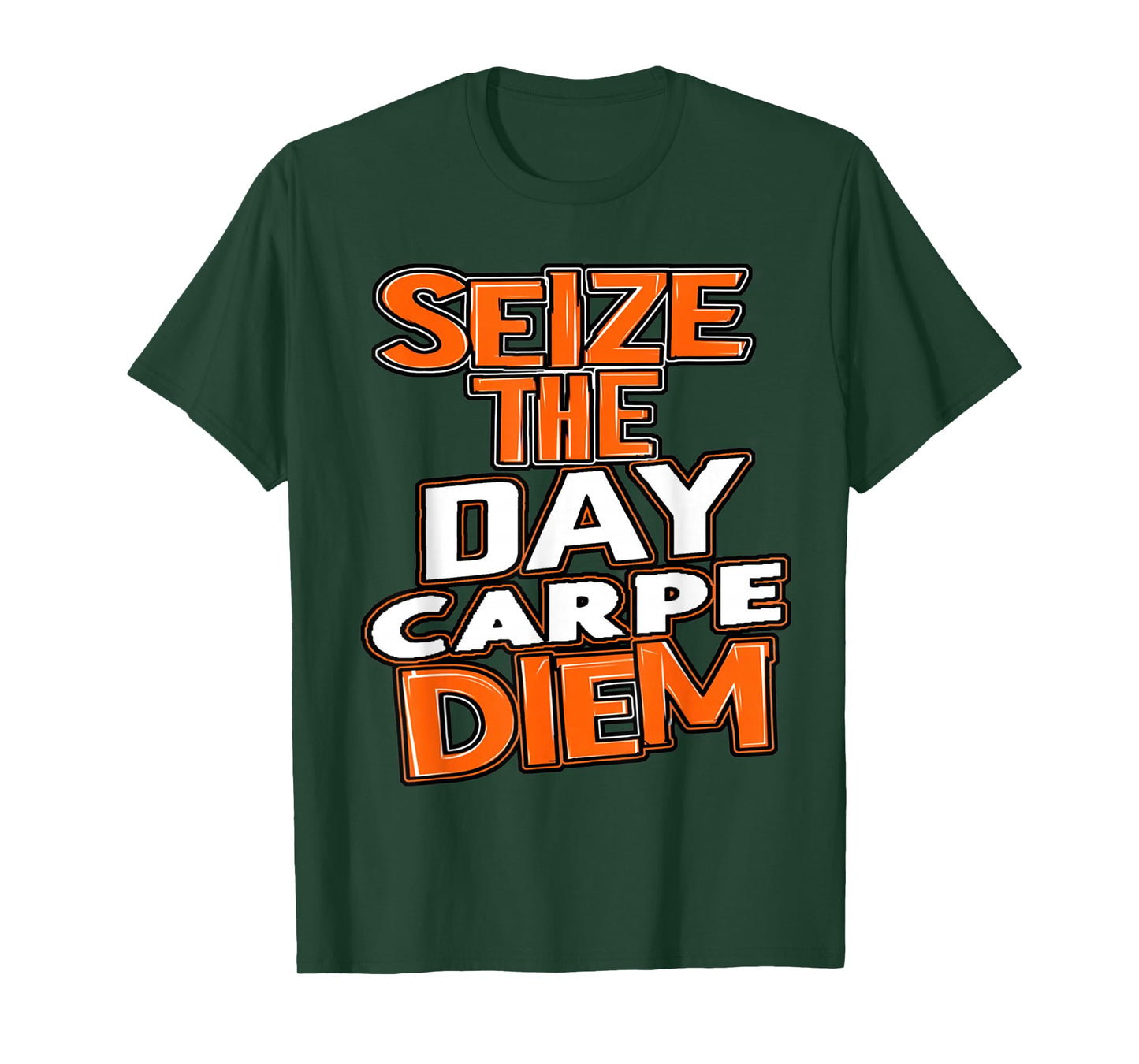 Seize the Day Carpe Diem Be Bold Opportunity Life Gives You T-Shirt