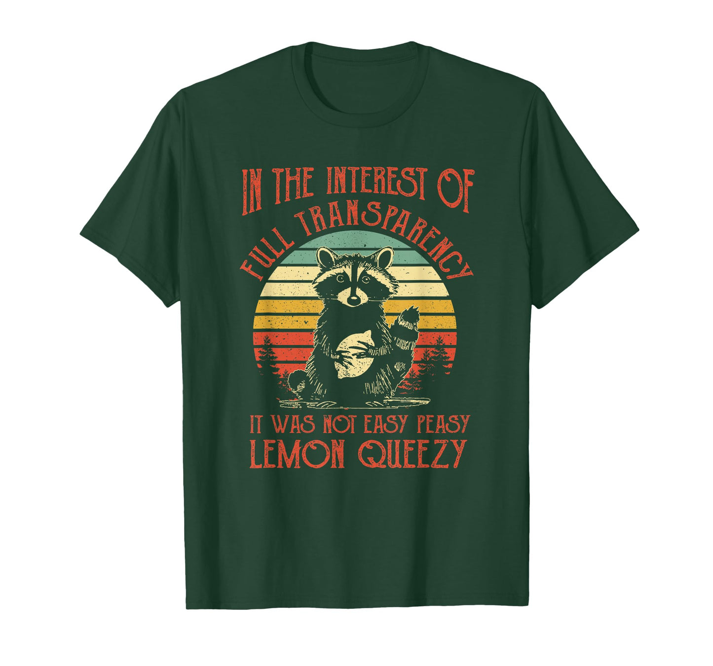 In The Interest of Full Transparency Funny Sarcastic Raccoon T-Shirt