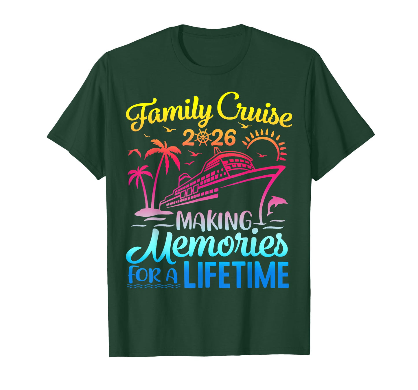 Vacation Family Cruise 2026 Making Memories For A Lifetime T-Shirt
