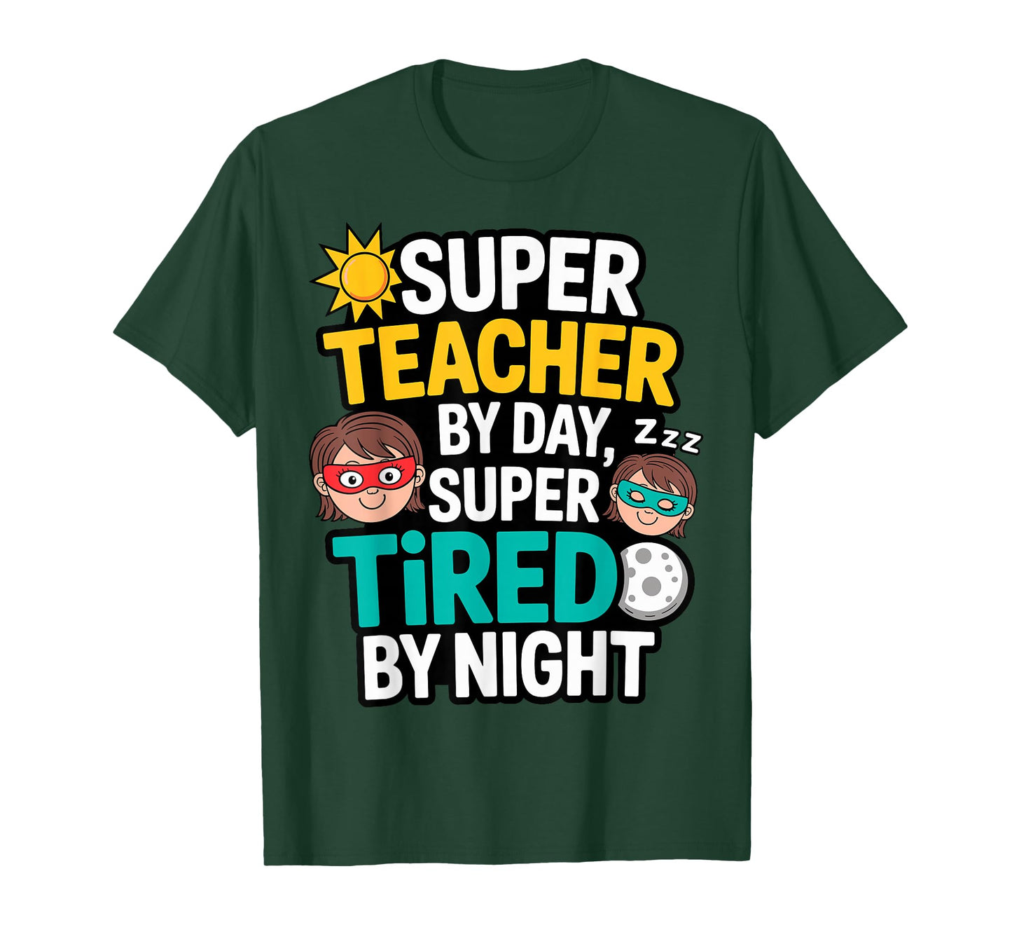 Funny Teacher Life Tee Super Teacher by Day Tired by Night T-Shirt