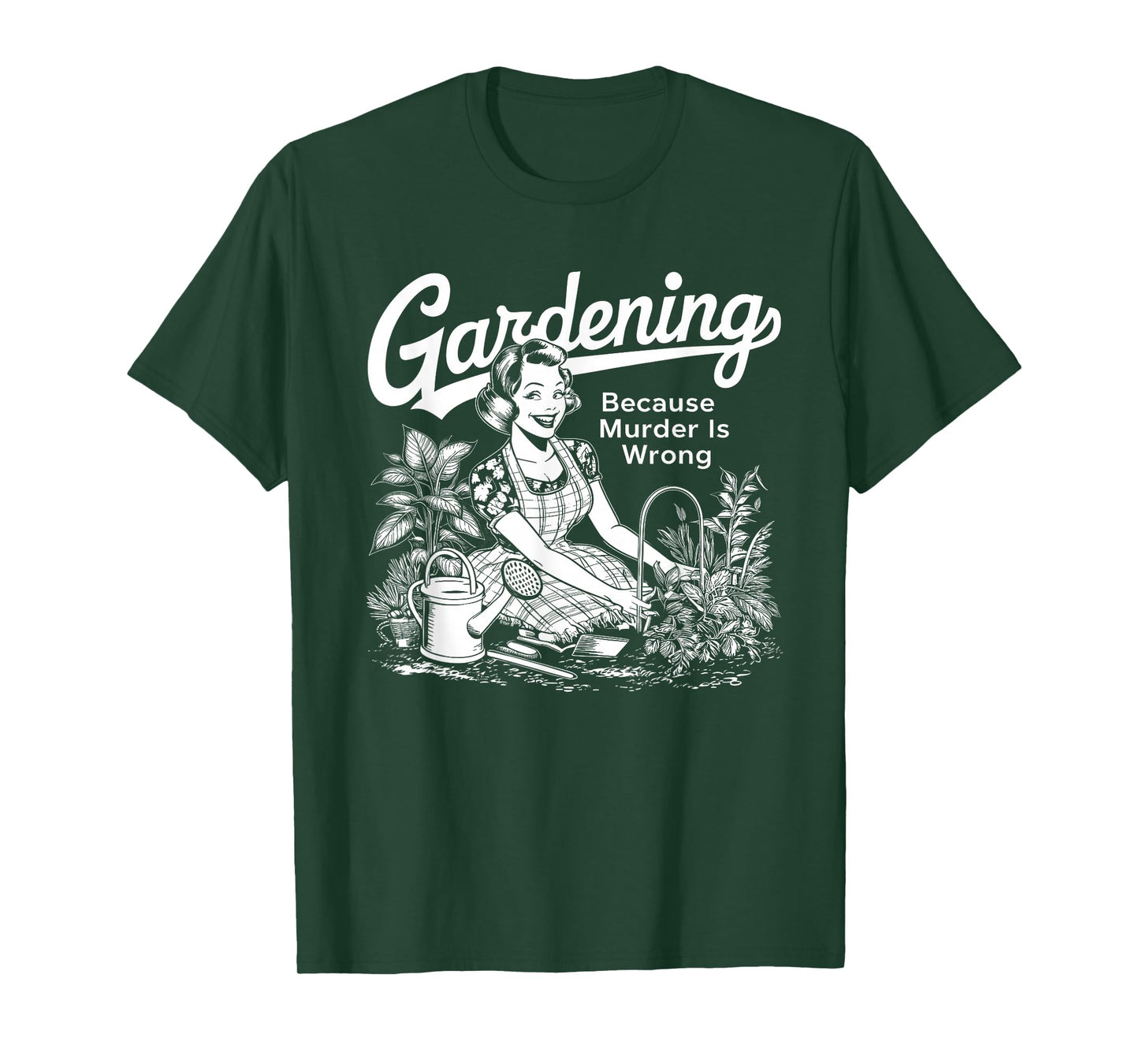Funny Gardening Because Murder Is Wrong Gardener Plant Mom T-Shirt