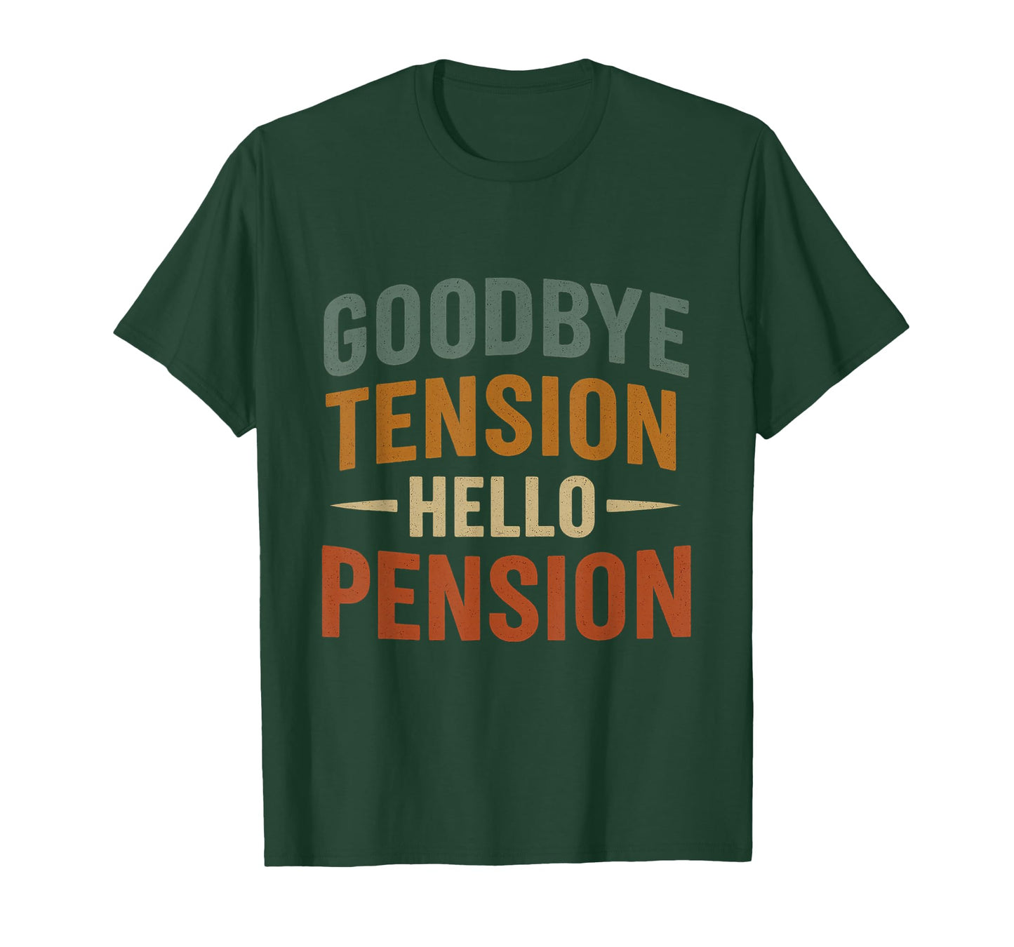 Goodbye Tension Hello Pension Funny Retirement Design T-Shirt