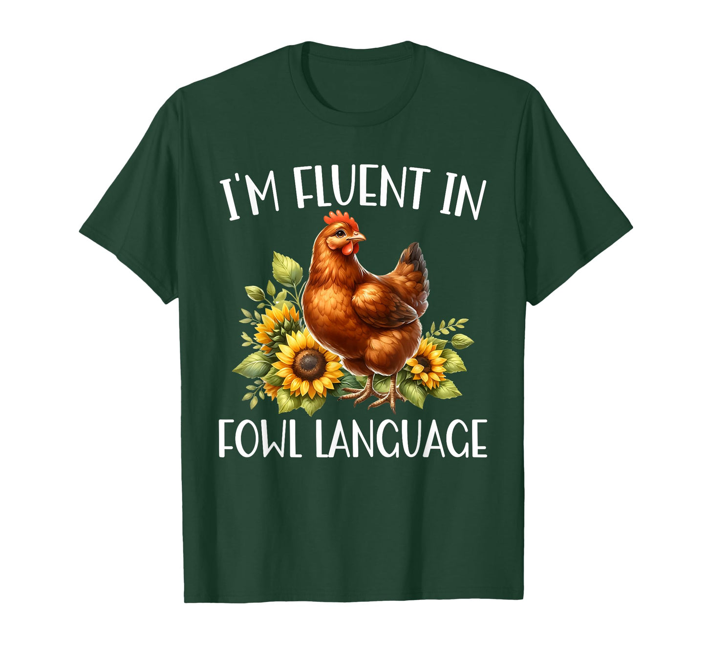 I'm Fluent In Fowl Language Funny Chicken Farmhouse T-Shirt