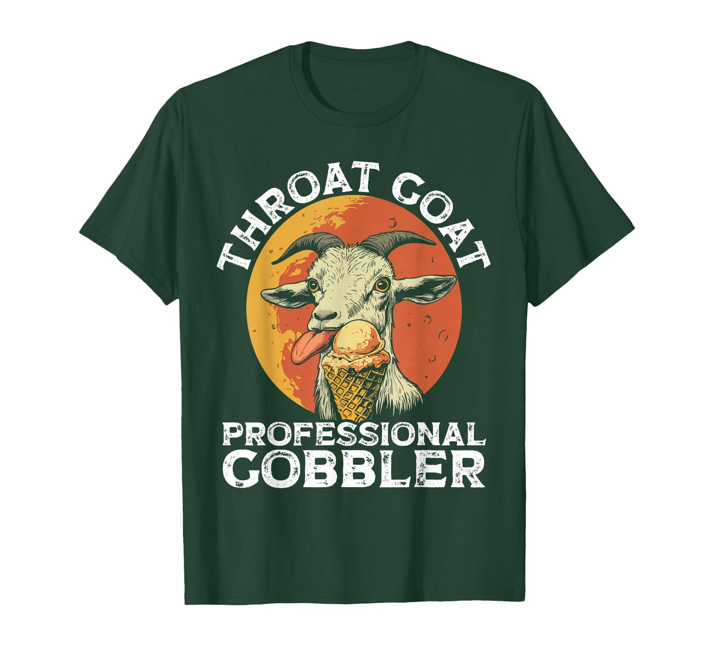 Throat Goat Professional Gobbler Alult Humor Funny Men Women T-Shirt