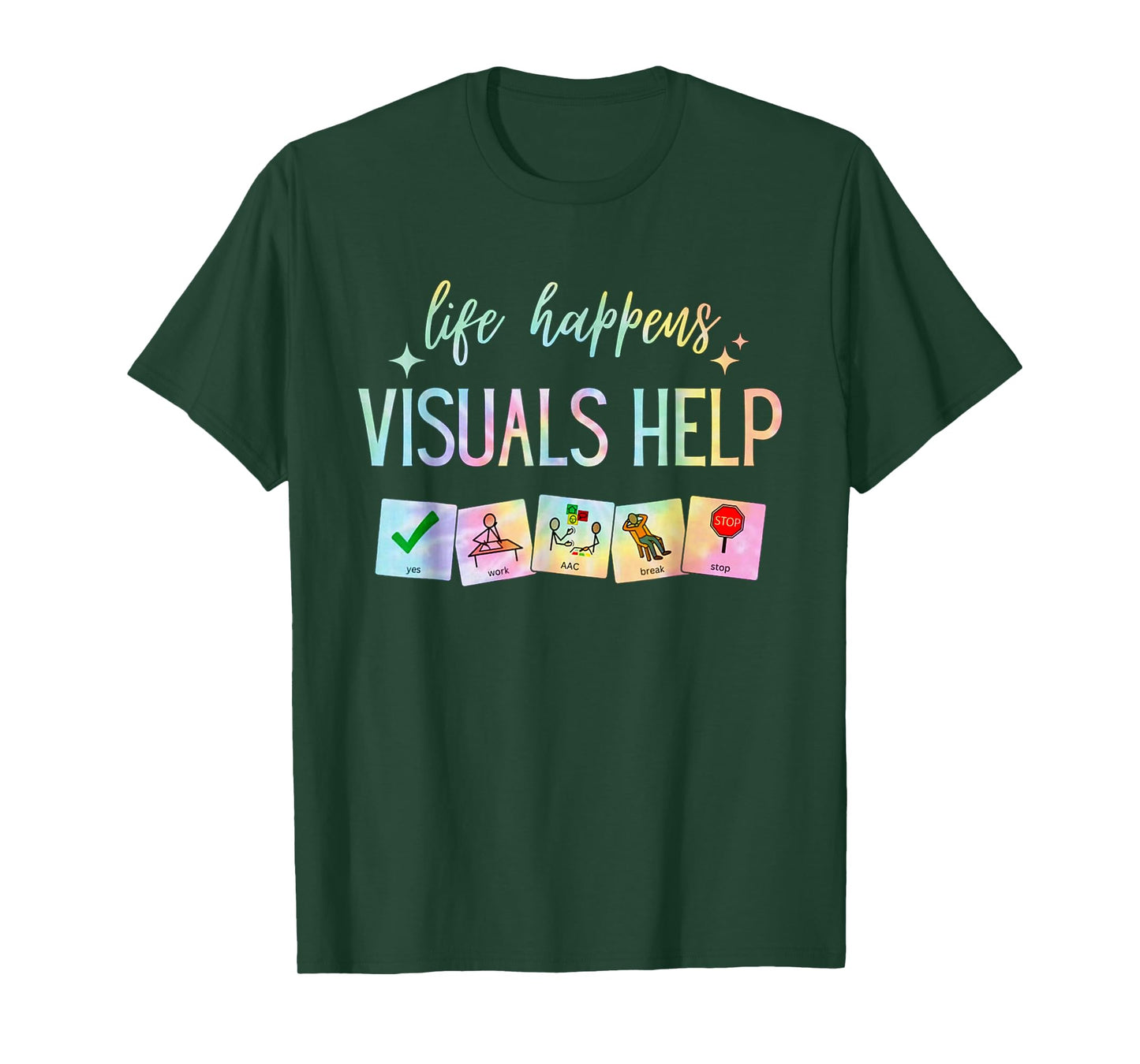 Life Happens Visuals Help, Special Education Teacher Tie Dye T-Shirt