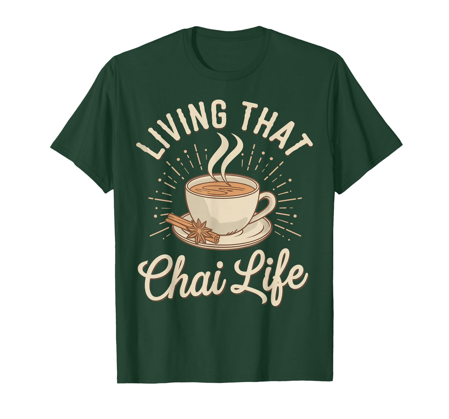 Living That Chai Life Funny Chai Tea Chai Latte T-Shirt