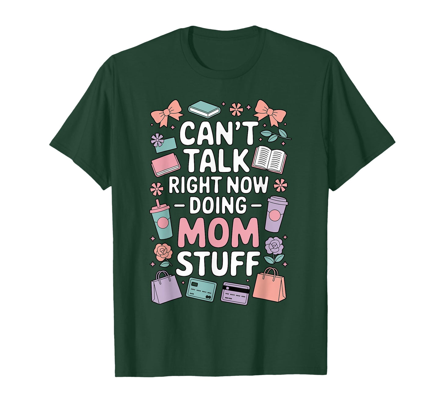 Can't Talk Right Now Doing Mom Stuff Cute Pastel Funny T-Shirt