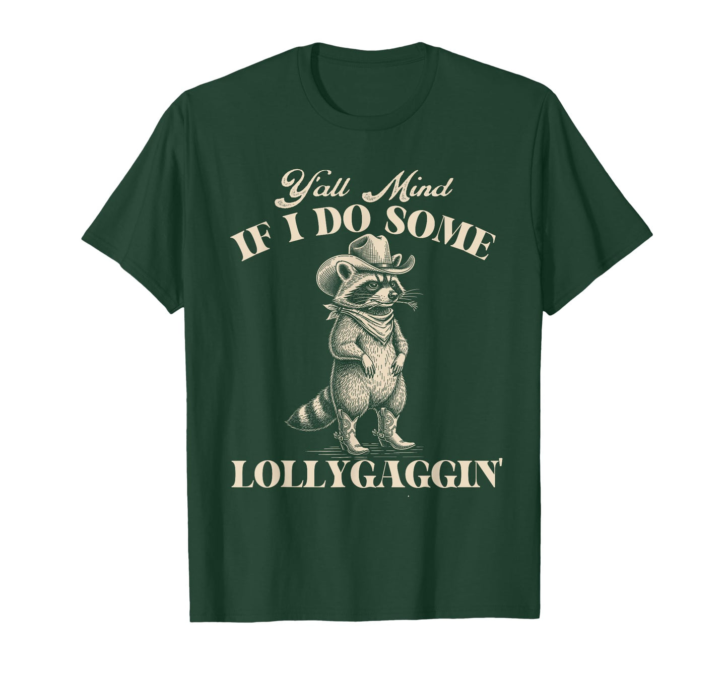 Y'all Mind If I Do Some Lollygaggin - Cowboy Western Cowpoke T-Shirt