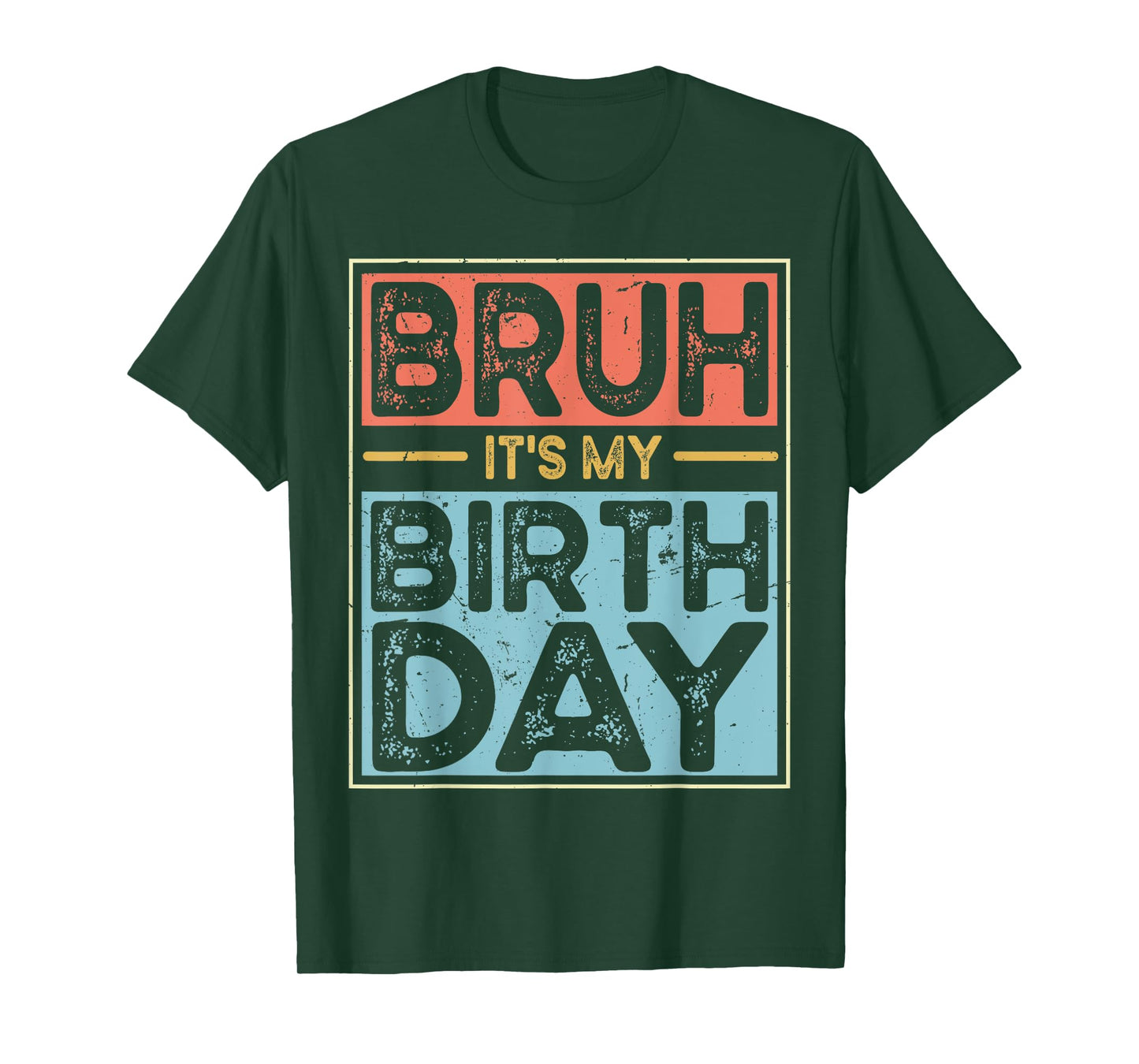 Funny Bruh It's My Birthday For boys Funny Sarcastic T-Shirt