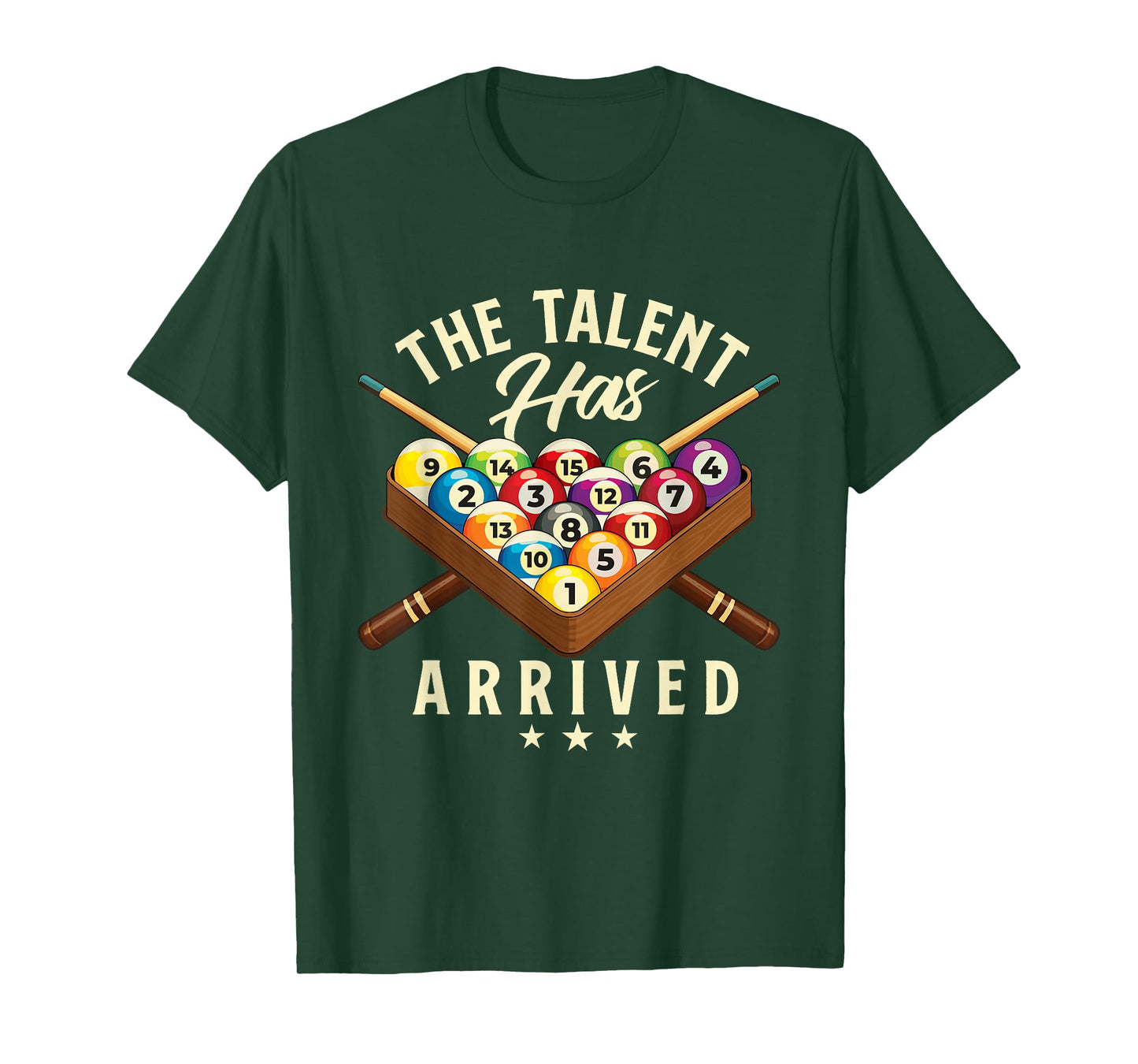 The Talent Has Arrived - 8 Ball Billiard Game Pool Player T-Shirt