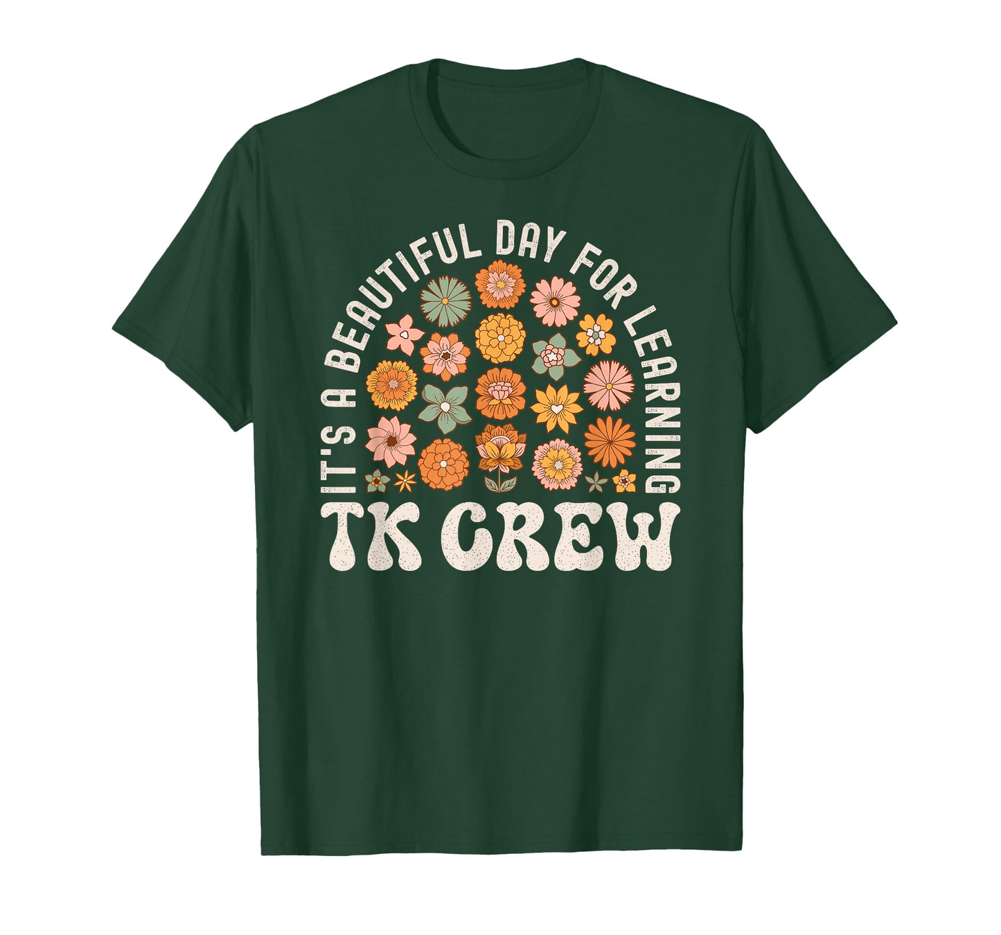 TK Crew Teacher Wildflower Its a Beautiful Day for Learning Men Women Kids T-Shirt
