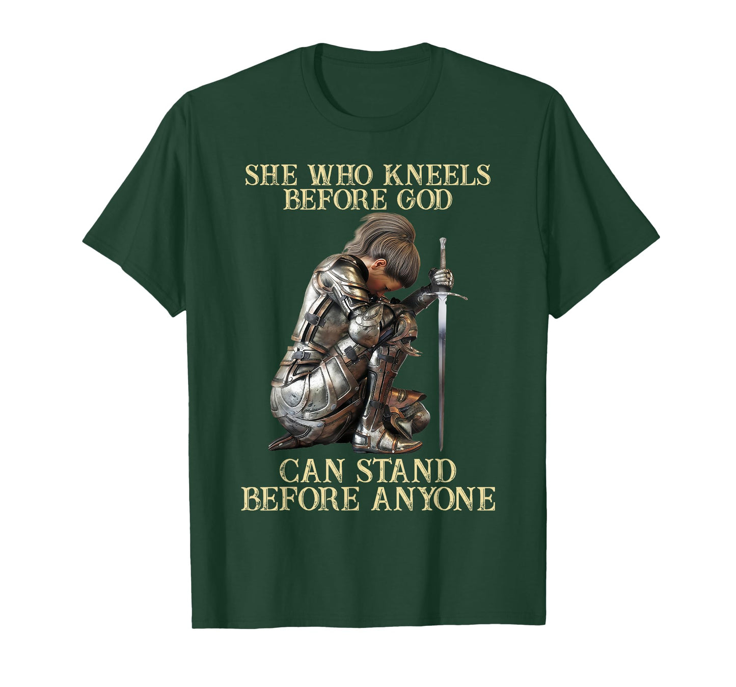 She Who Kneels Before God Can Stand Before Anyone T-Shirt