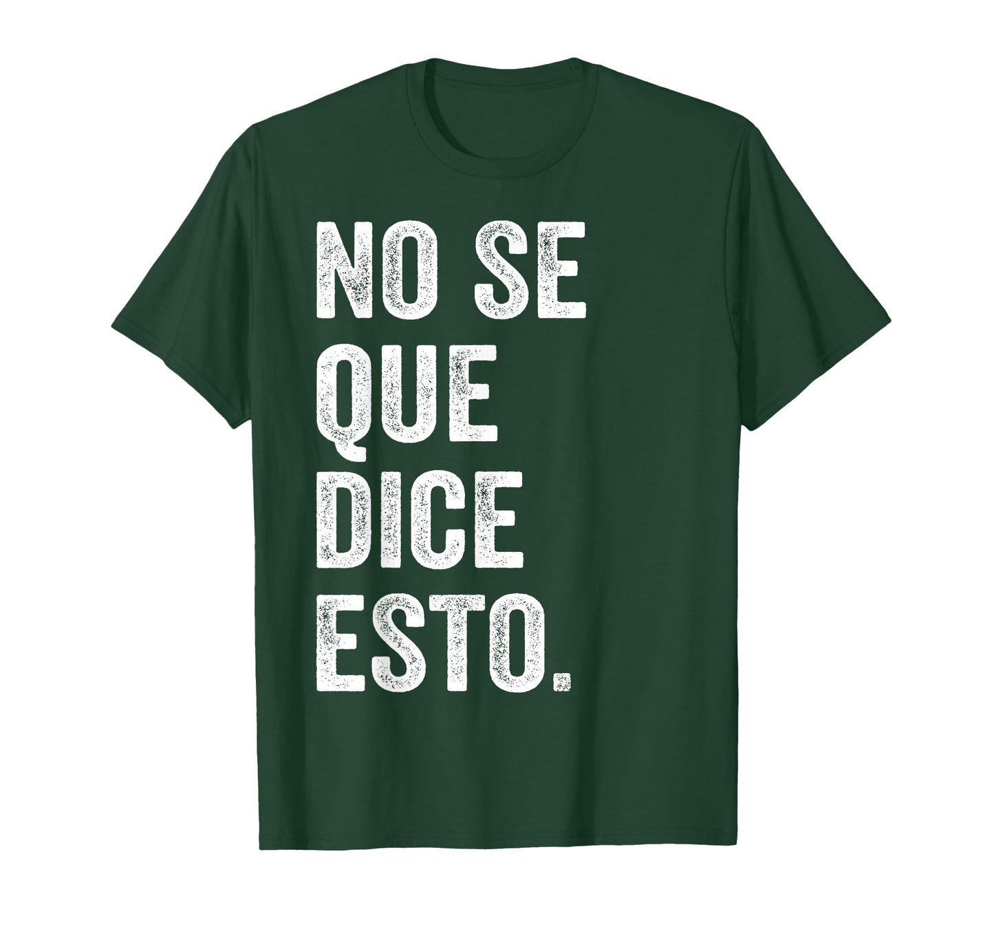 I Don't Know What This Says Funny Spanish Phrase Humor T-Shirt